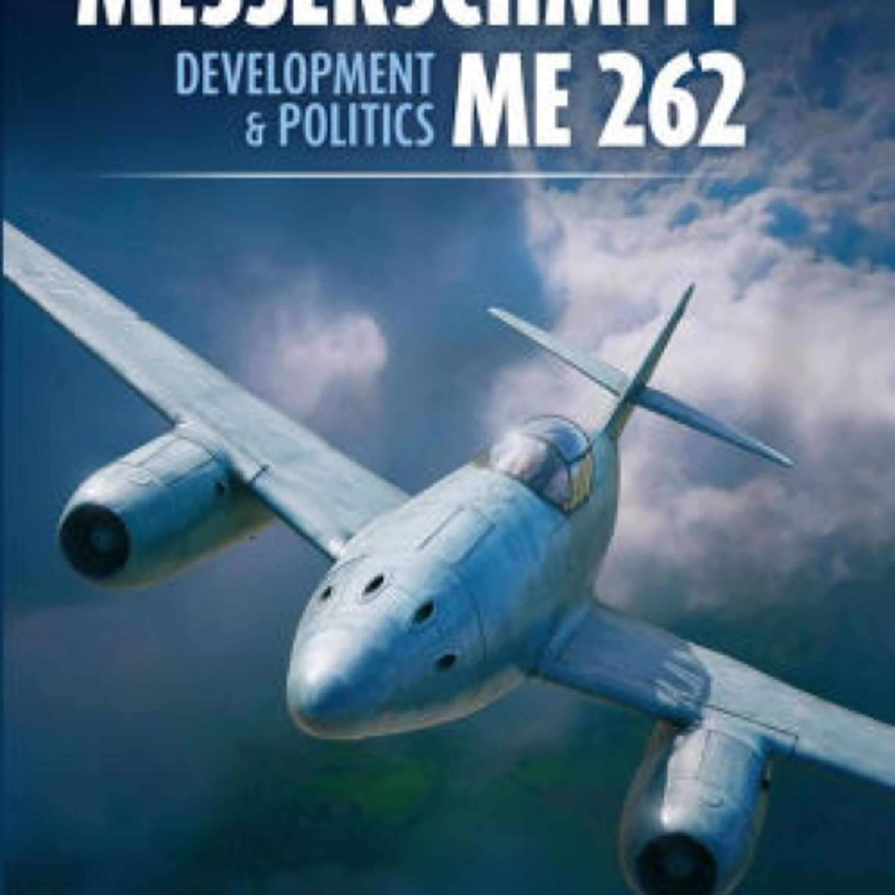 Read online: Messerschmitt Me 262: Development and Politics by Dan Sharp
