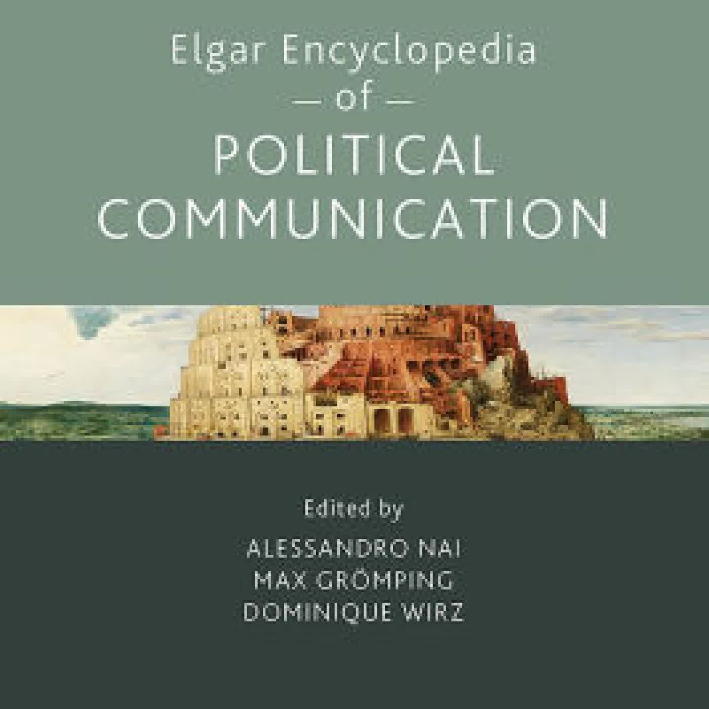 Read online: Elgar Encyclopedia of Political Communication by Alessandro Nai, Max Grömping, Dominique Wirz