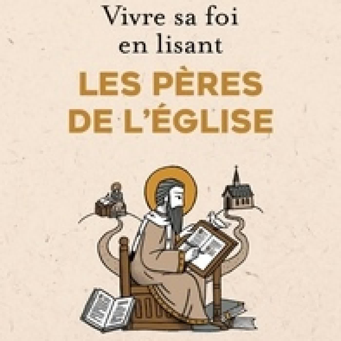 {téléchargement} Vivre sa foi en lisant les Pères de l’Eglise