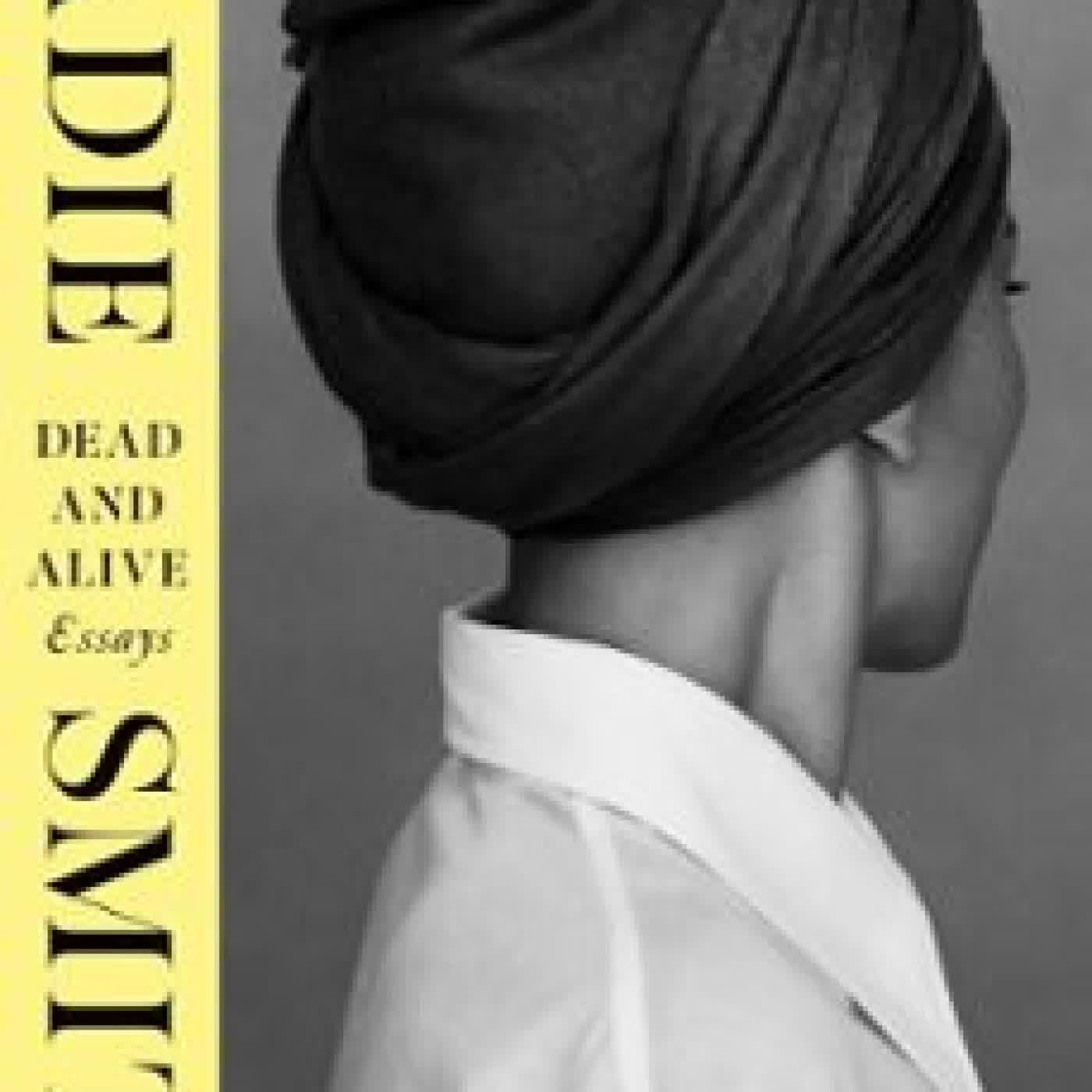 DEAD AND ALIVE Zadie Smith