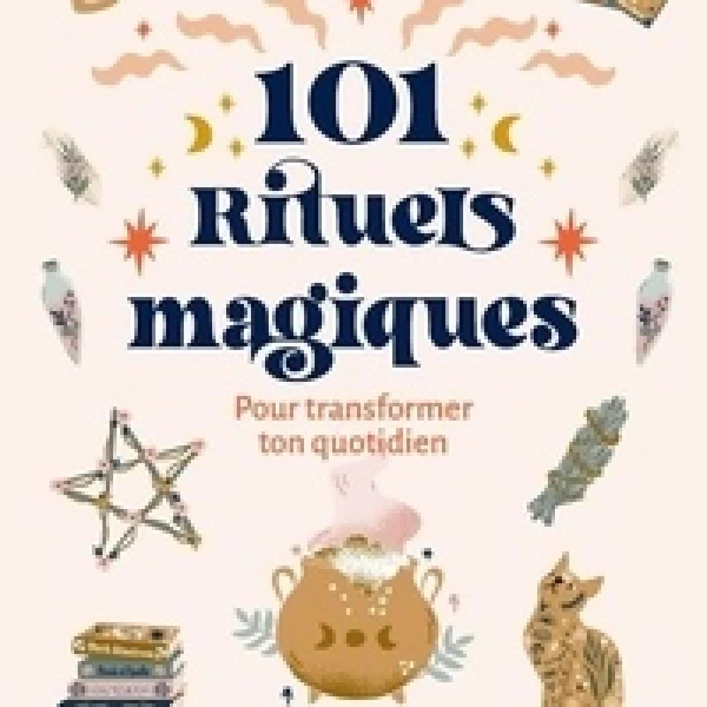 TÉLÉCHARGER [PDF] 101 rituels magiques - Pour transformer ton quotidien