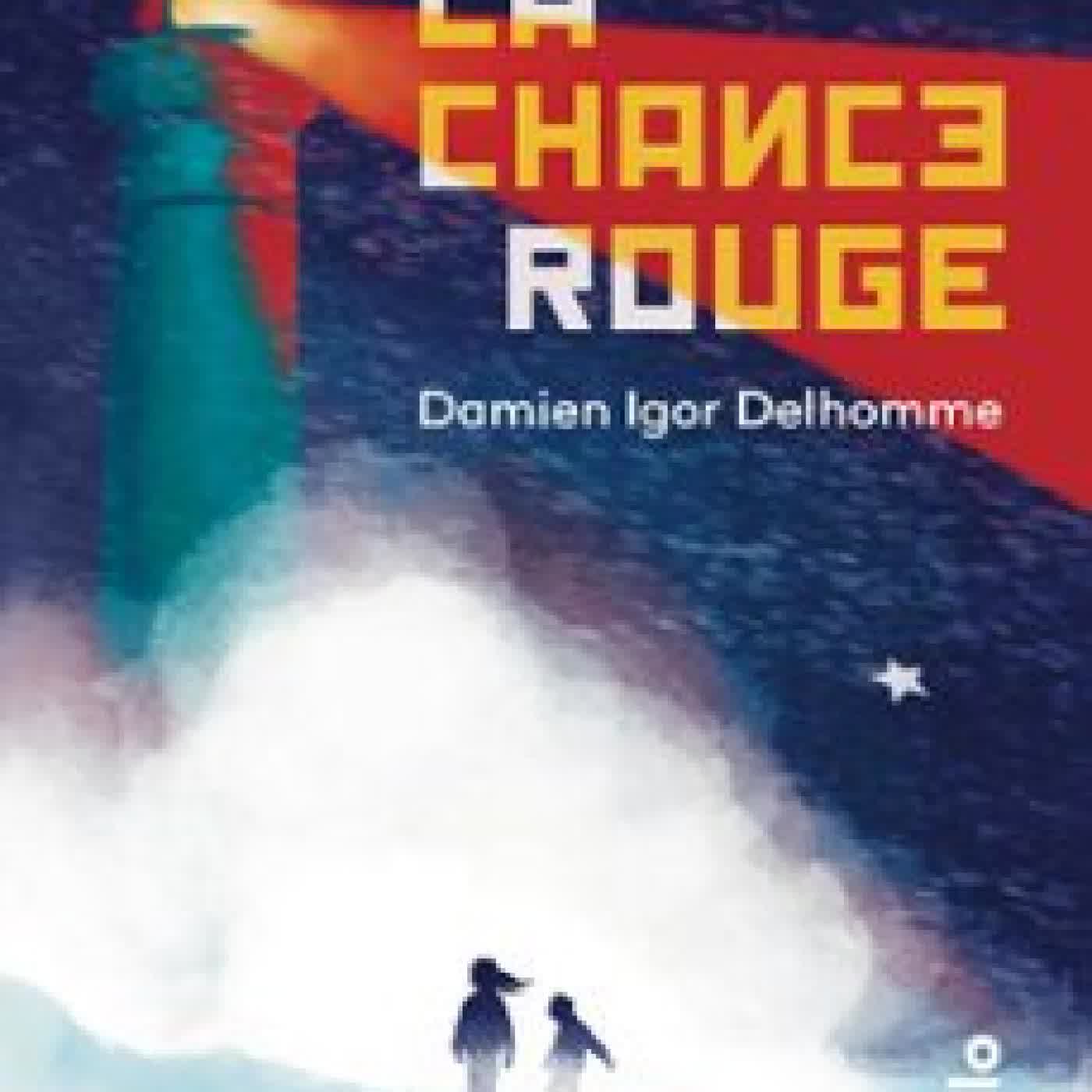 LA CHANCE ROUGE DAMIEN DELHOMME