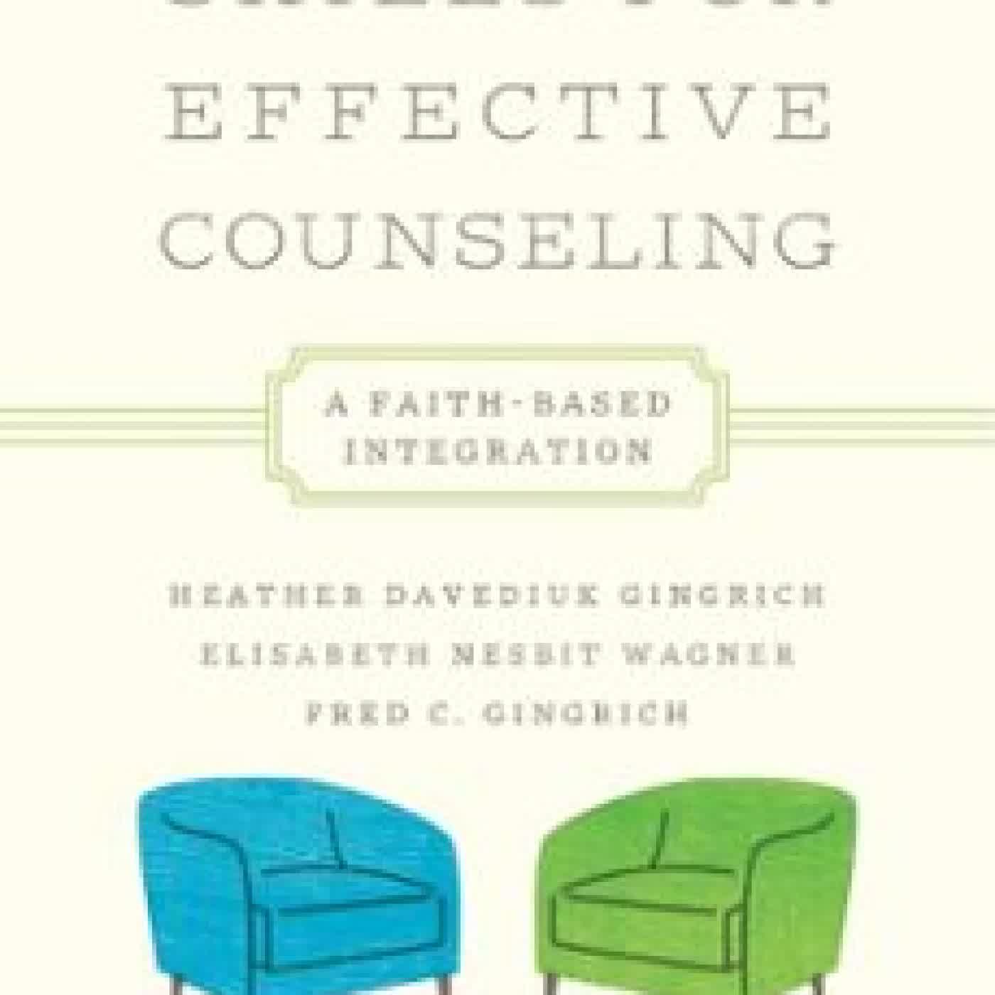 SKILLS FOR EFFECTIVE COUNSELING HEATHER DAVEDIUK GINGRICH, FRED C. GINGRICH, ELISABETH NESBIT WAGNER