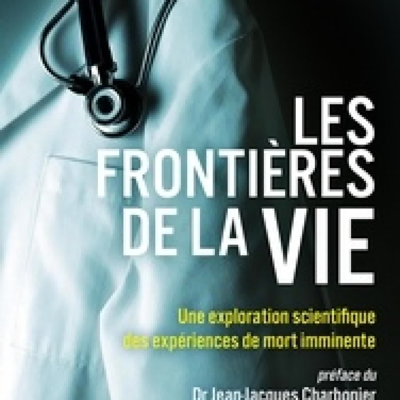 Lire en ligne : Les frontières de la vie - Une exploration scientifique des expériences de mort imminente