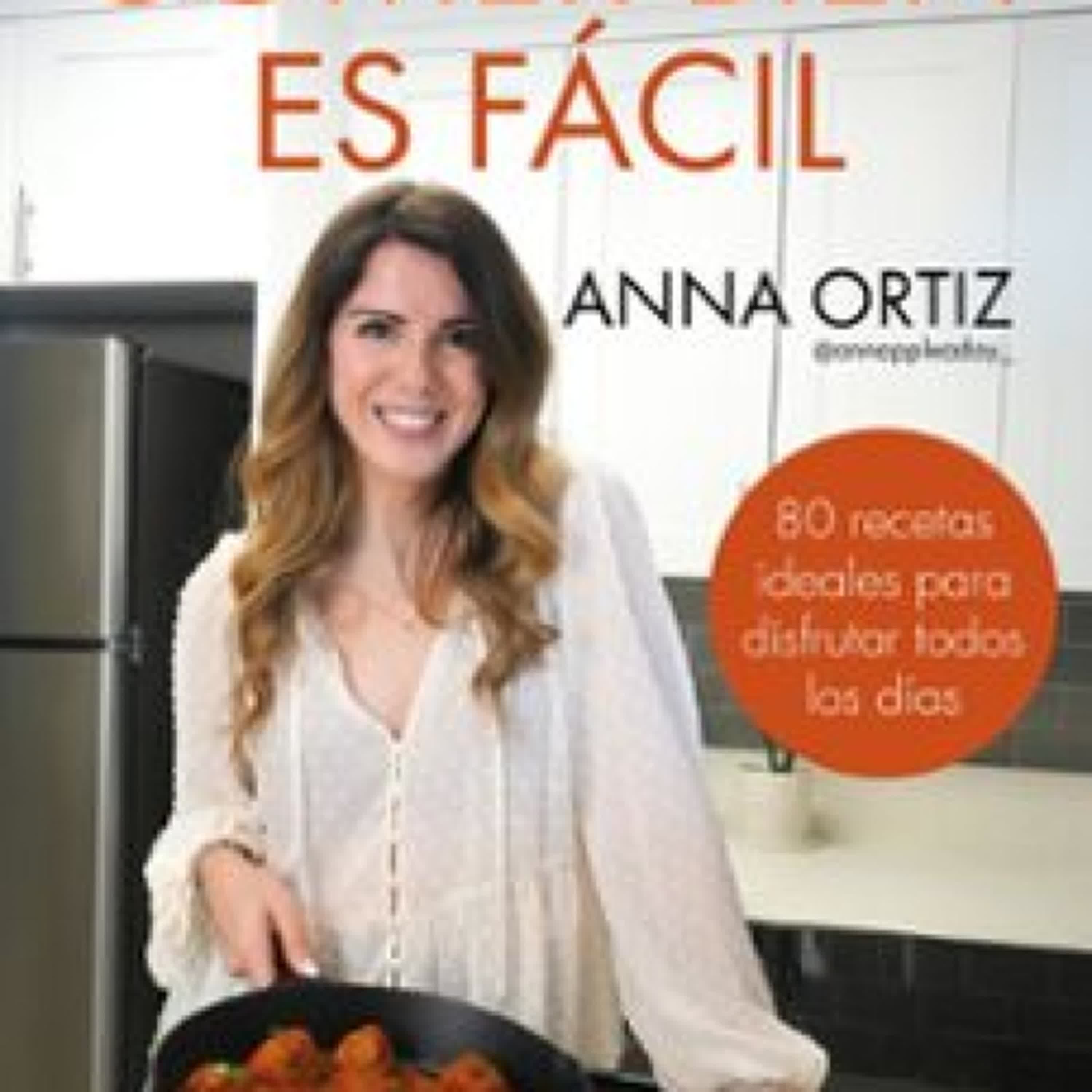 COMER BIEN ES FÁCIL ANNA ORTIZ @ANNAPPLEADAY_