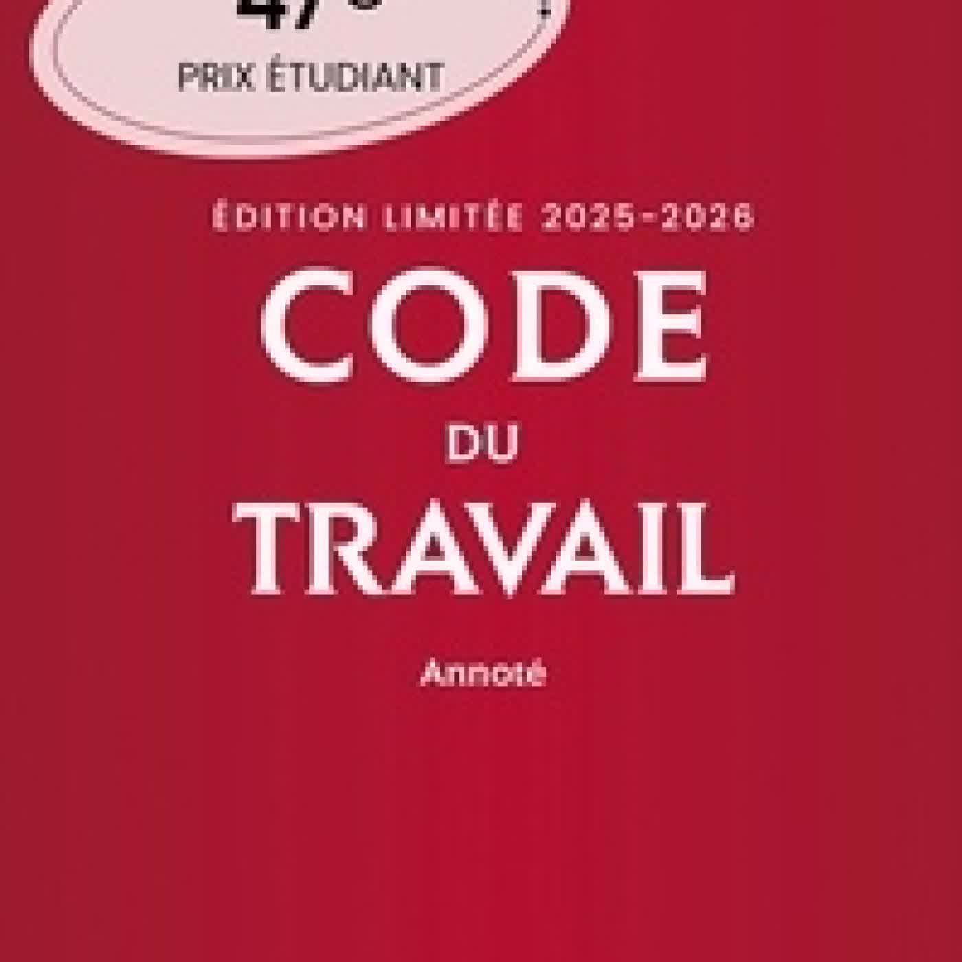 Télécharger Pdf Code du travail annoté. Edition limitée Edition 2025-2026