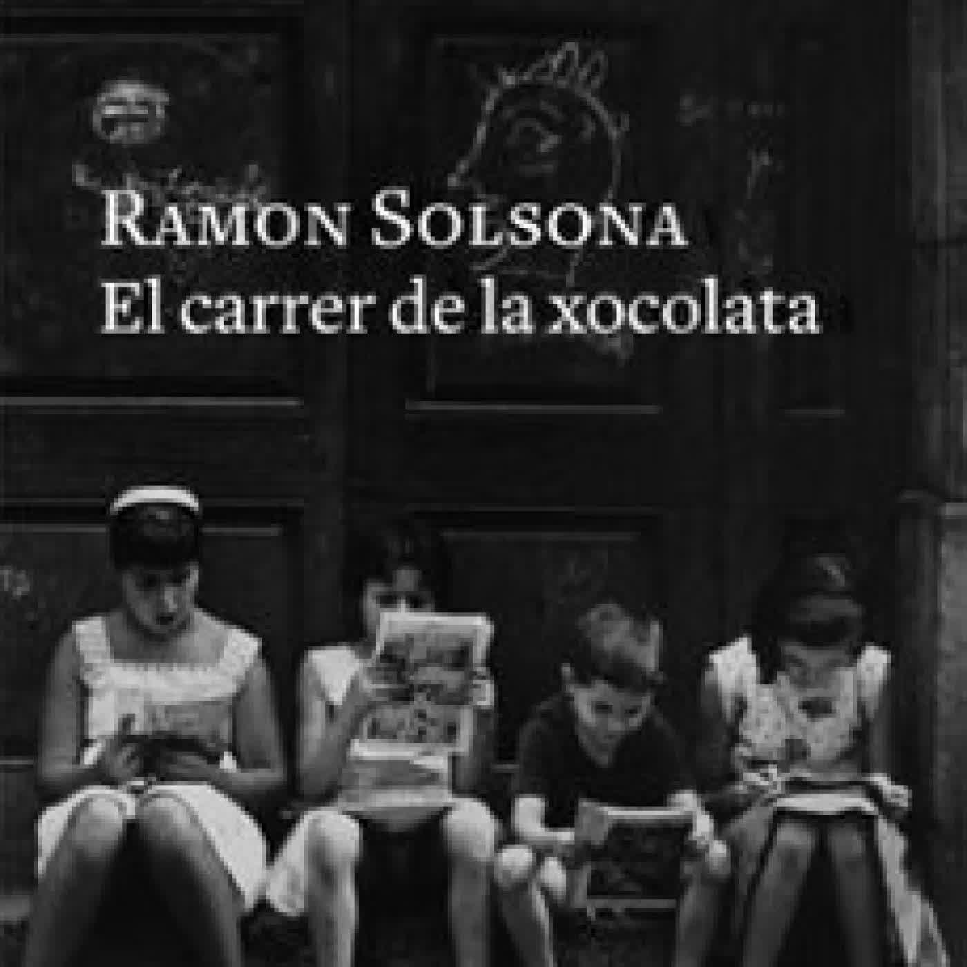 EL CARRER DE LA XOCOLATA Ramon Solsona