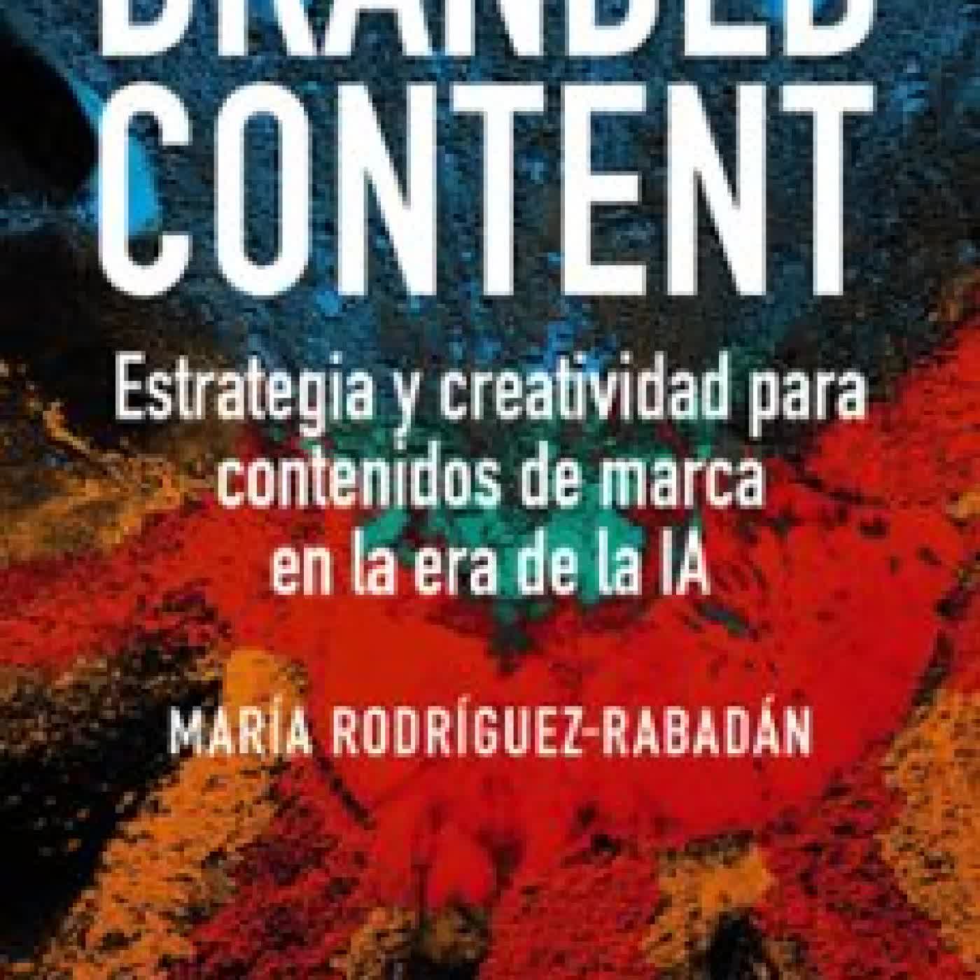 BRANDED CONTENT MARIA RODRIGUEZ RABADAN