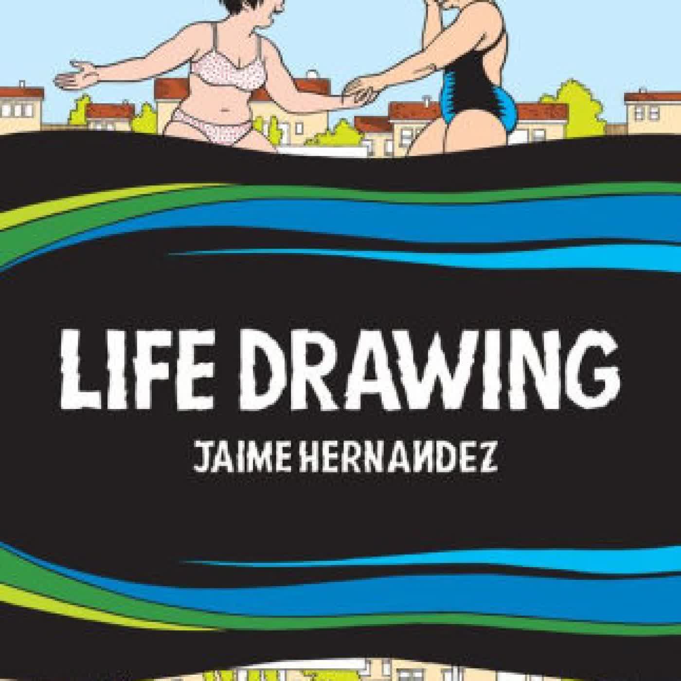 Read online: Life Drawing: A Love and Rockets Collection by Jaime Hernandez