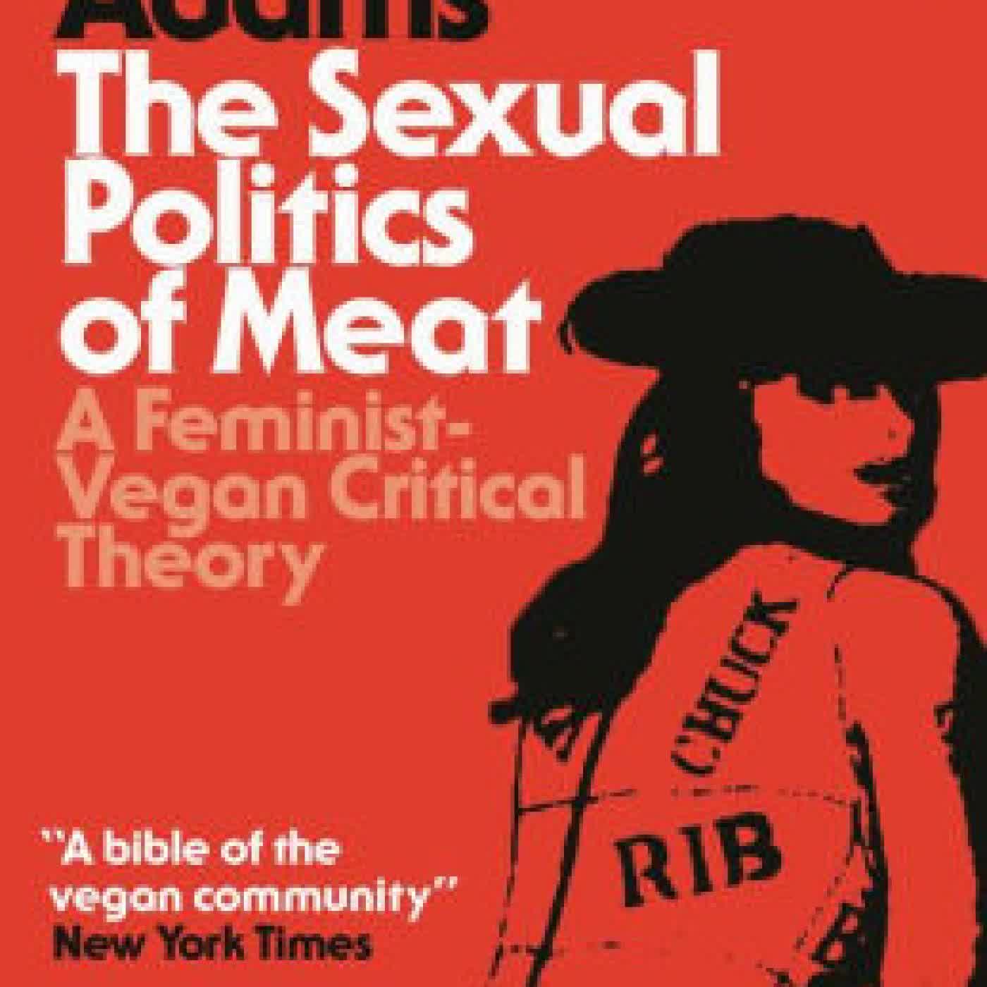 The Sexual Politics of Meat - 35th Anniversary Edition: A Feminist-Vegan Critical Theory by Carol J. Adams on Iphone New Format