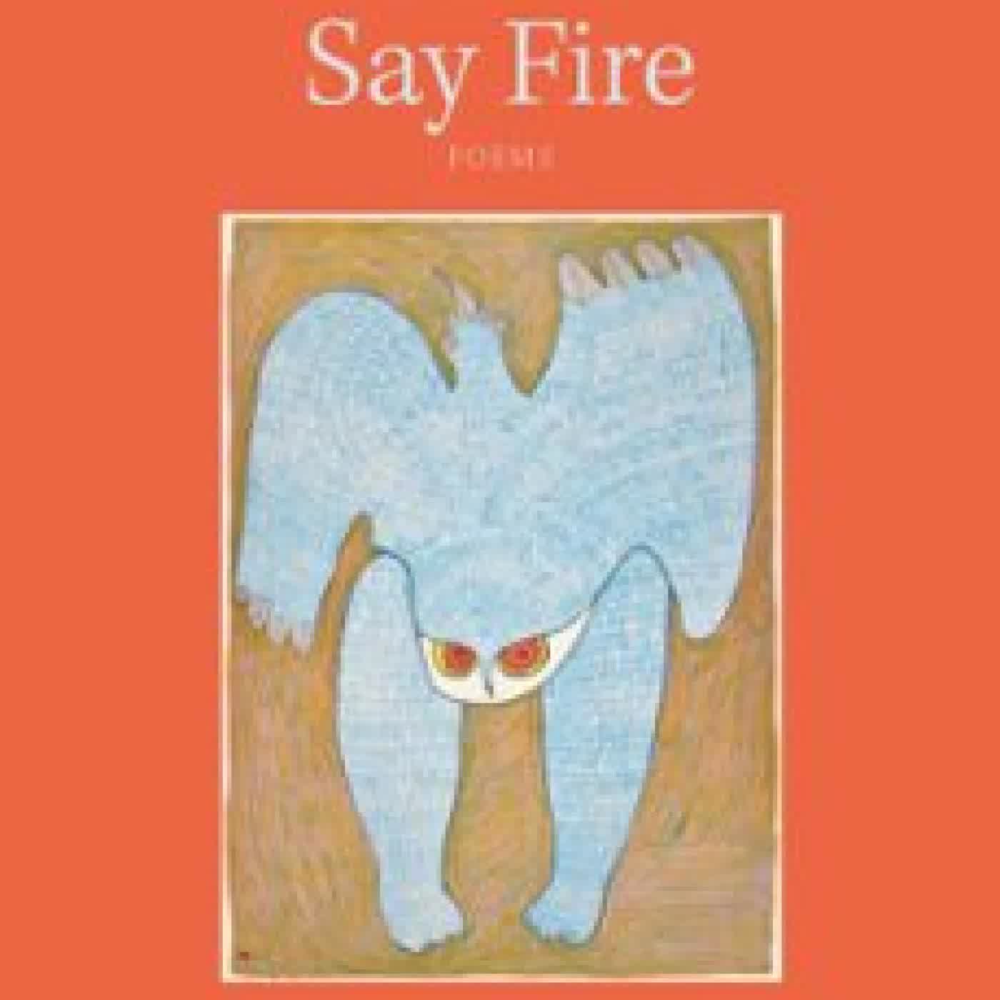 SAY FIRE SELMA ASOTIC