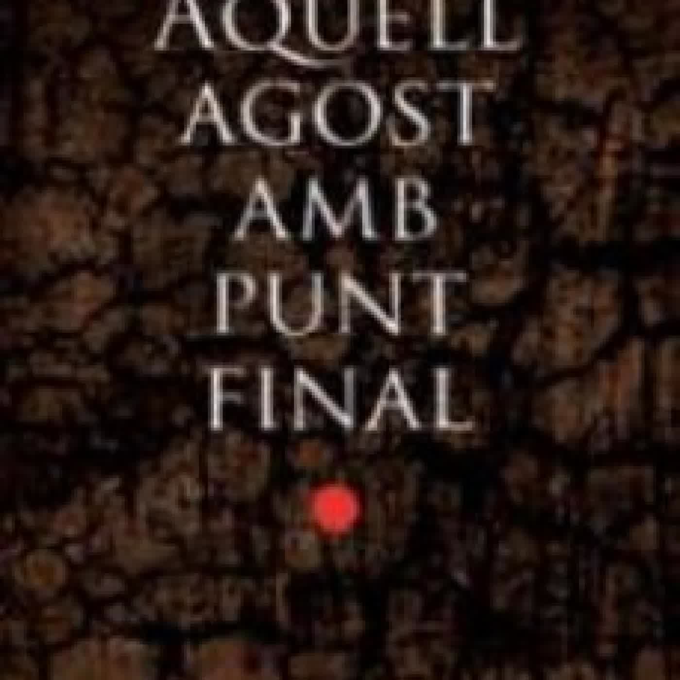 AQUELL AGOST AMB PUNT FINAL JOANJO GARCIA