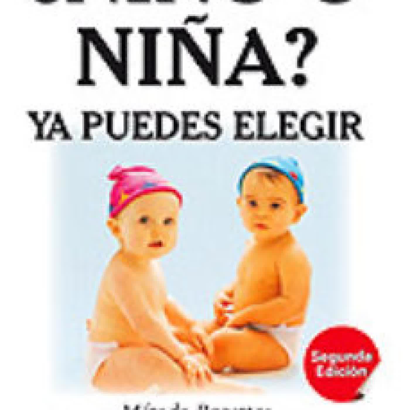 ¿NIÑO O NIÑA? YA PUEDES ELEGIR: METODO BARETTA: SELECCION NATURAL DEL SEXO DEL BEBE ADRIANA BARETTA