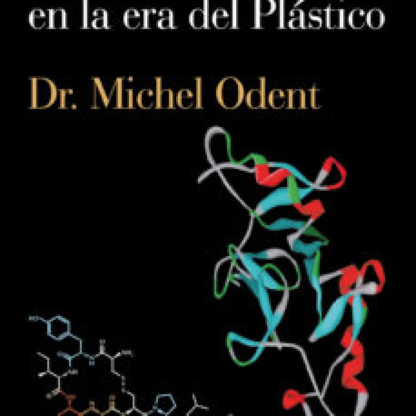 EL NACIMIENTO EN LA ERA DEL PLASTICO MICHEL ODENT