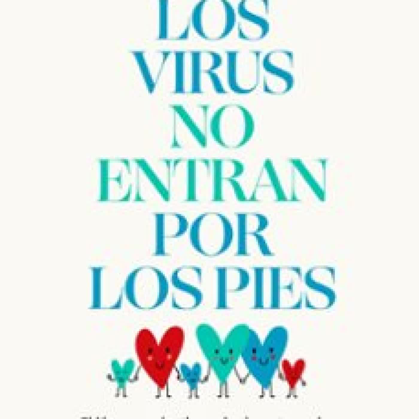 LOS VIRUS NO ENTRAN POR LOS PIES LUCIA GALAN BERTRAND