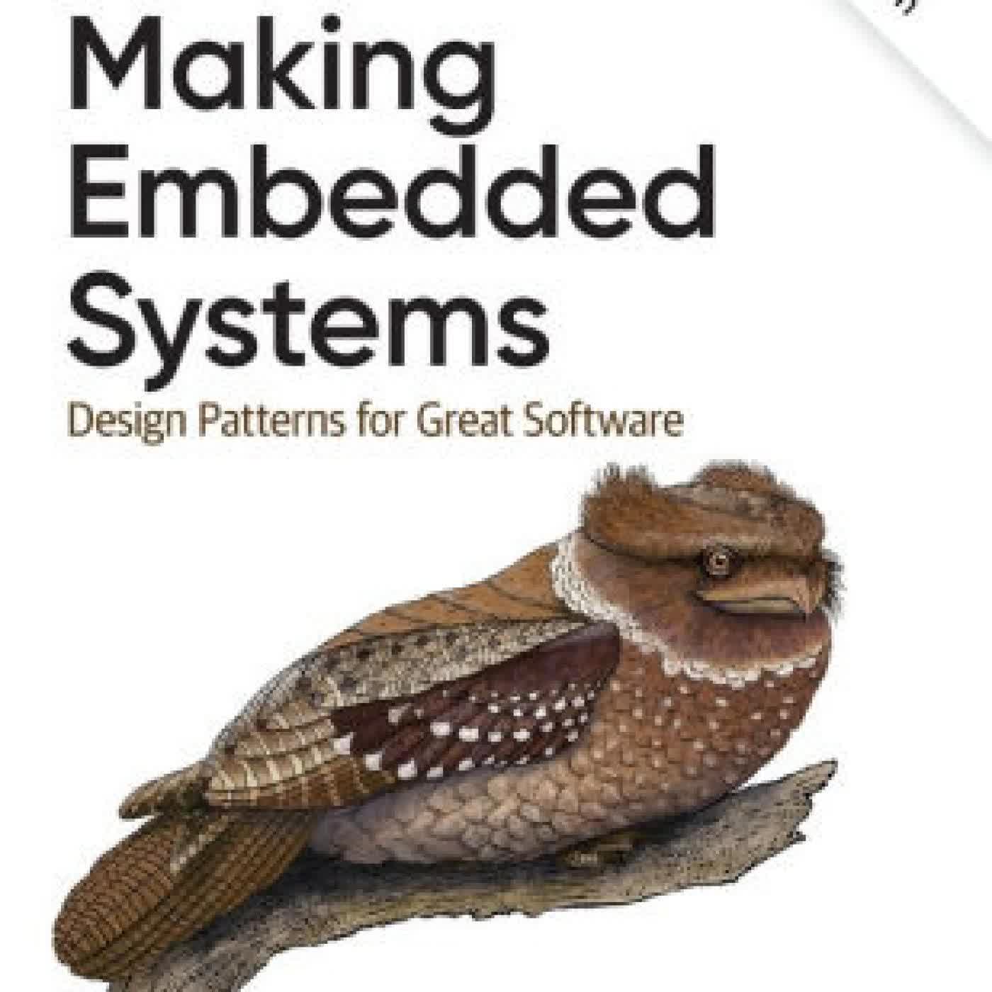 Read online: Making Embedded Systems: Design Patterns for Great Software by Elecia White