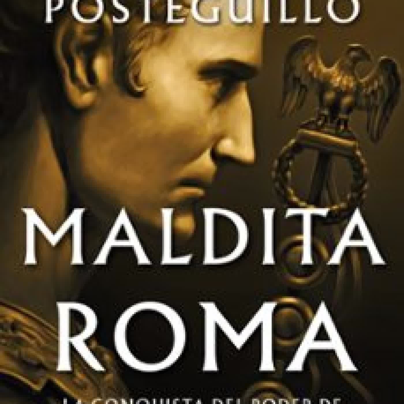 MALDITA ROMA (SERIE JULIO CESAR 2) Santiago Posteguillo