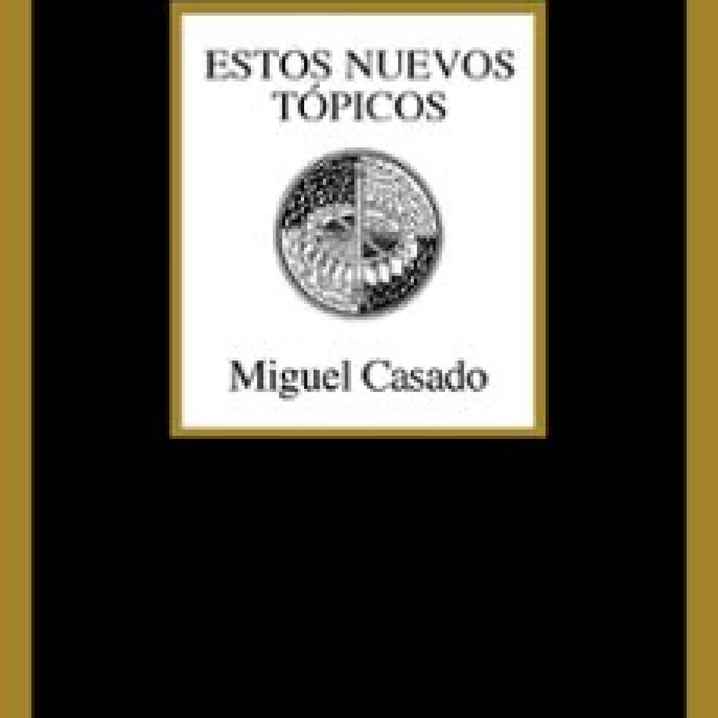ESTOS NUEVOS TÓPICOS Miguel Casado