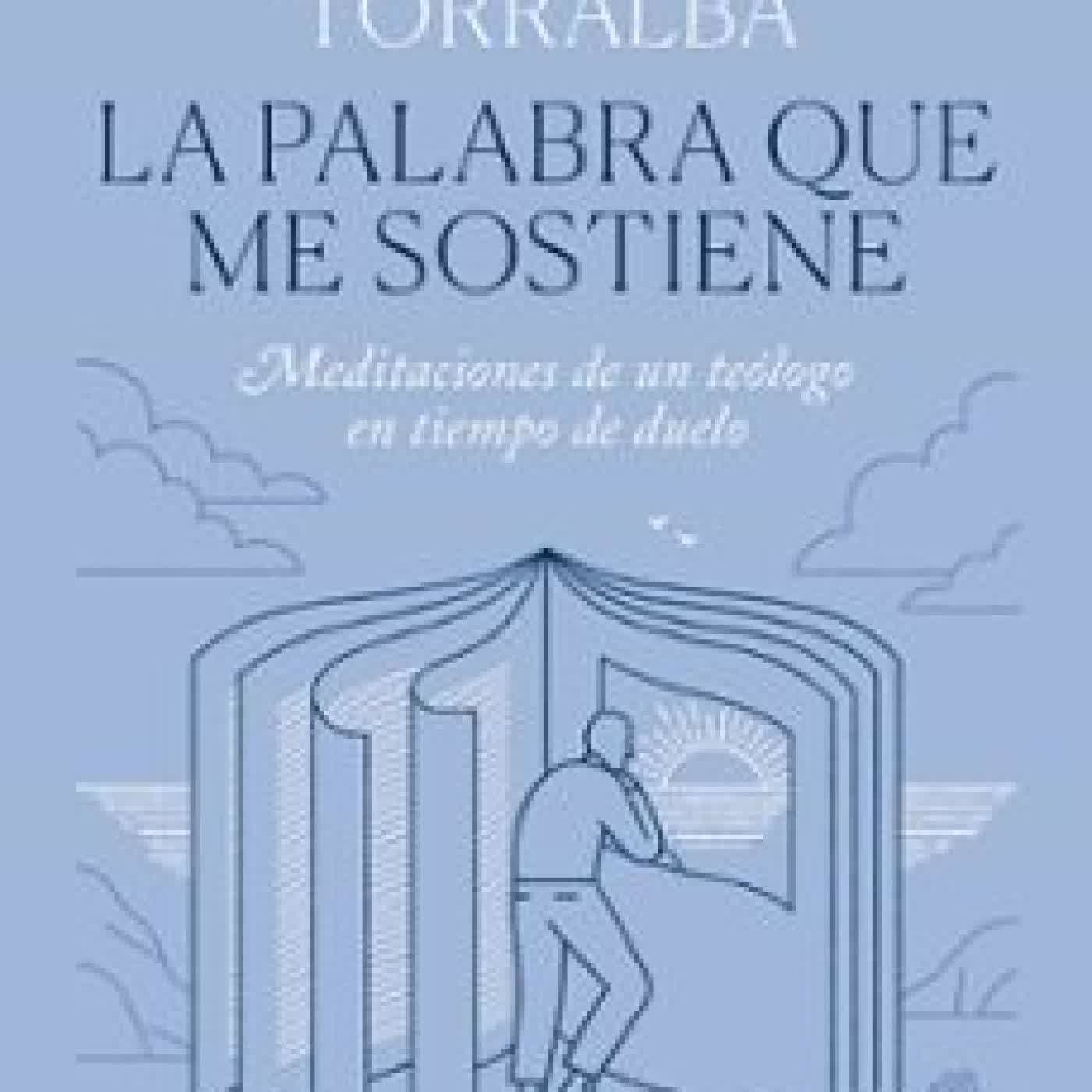 LA PALABRA QUE ME SOSTIENE Francesc Torralba