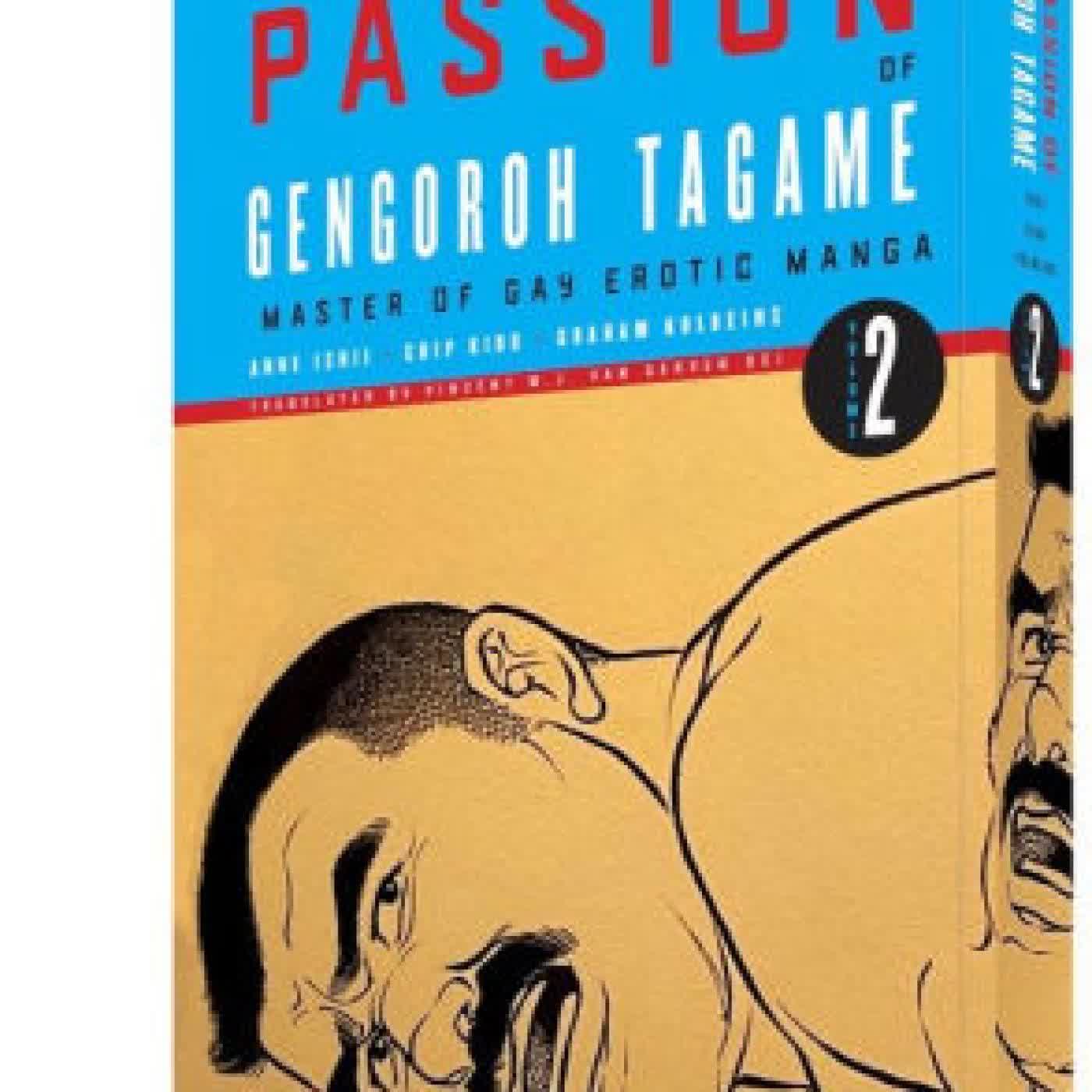 The Passion of Gengoroh Tagame: Master of Gay Erotic Manga Vol. 2 by Gengoroh Tagame, Chip Kidd, Anne Ishii, Graham Kolbeins, Vincent WJ van Gerven Oei on Iphone New Format