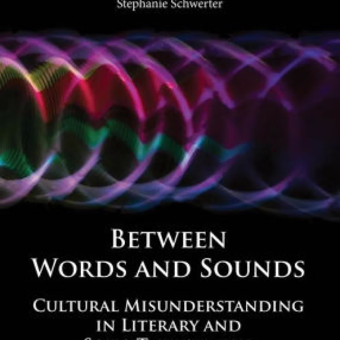 Read online: Between Words and Sounds: Cultural Misunderstanding in Literary and Song Translation by Meghann Cassidy, Stephanie Schwerter, Charles Ivan Armstrong, Chen Hung-Shu, Johann Franzon