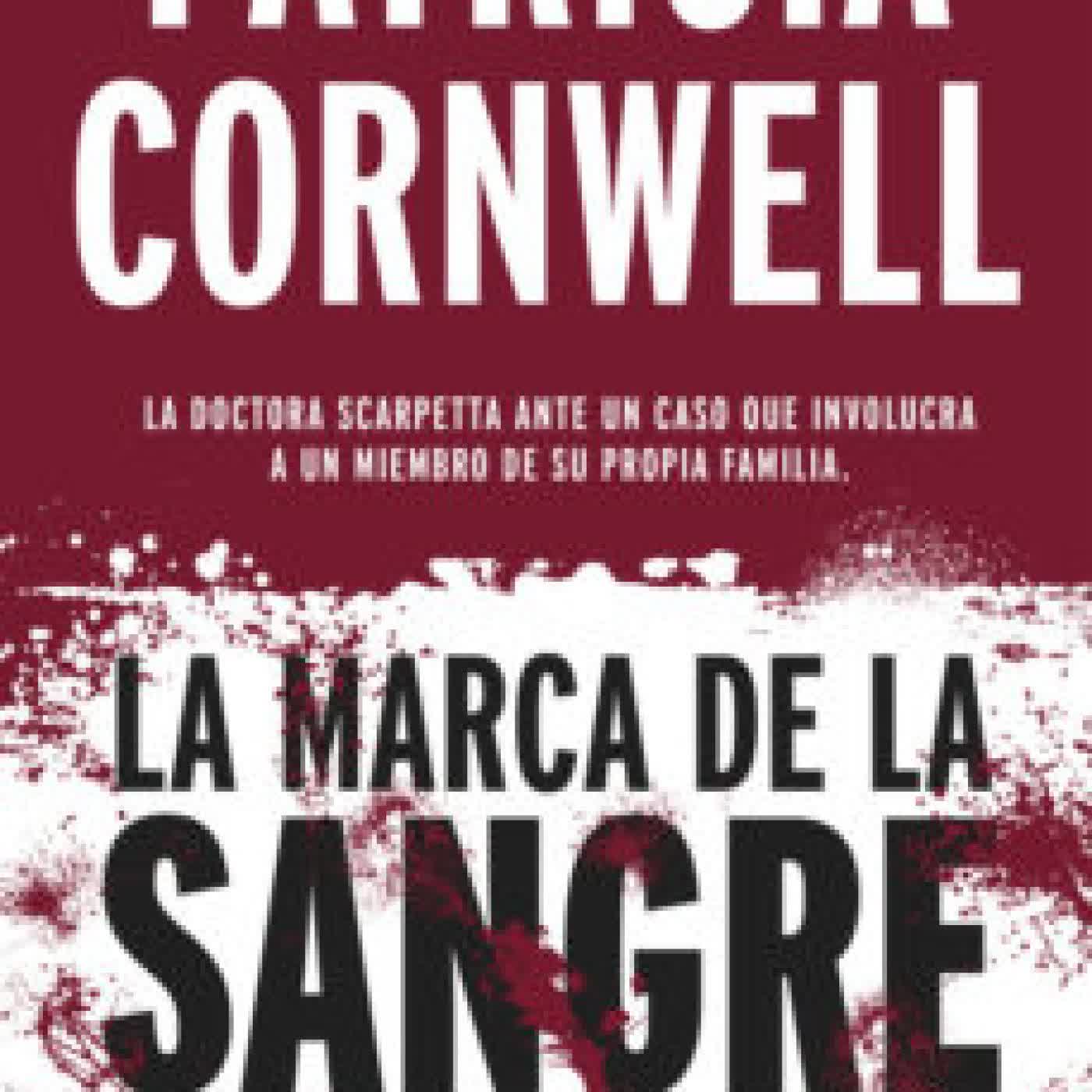 LA MARCA DE LA SANGRE (SERIE KAY SCARPETTA 22) PATRICIA CORNWELL