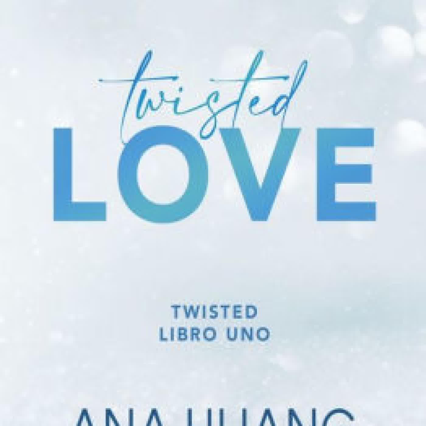 Read online: Twisted Love (en español): Twisted 1 by Ana Huang, Julia V Sïnchez
