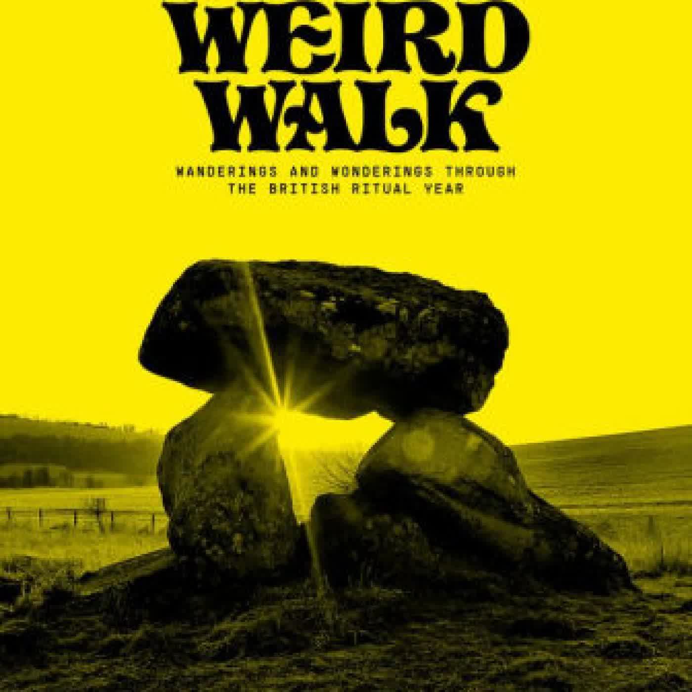 Read online: Weird Walk: Wanderings and Wonderings through the British Ritual Year by Weird Walk, Steward Lee