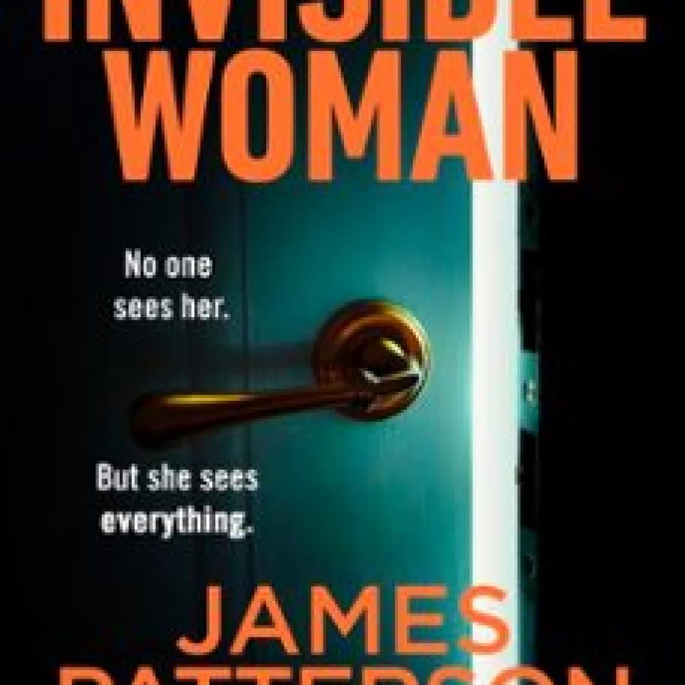THE INVISIBLE WOMAN James Patterson