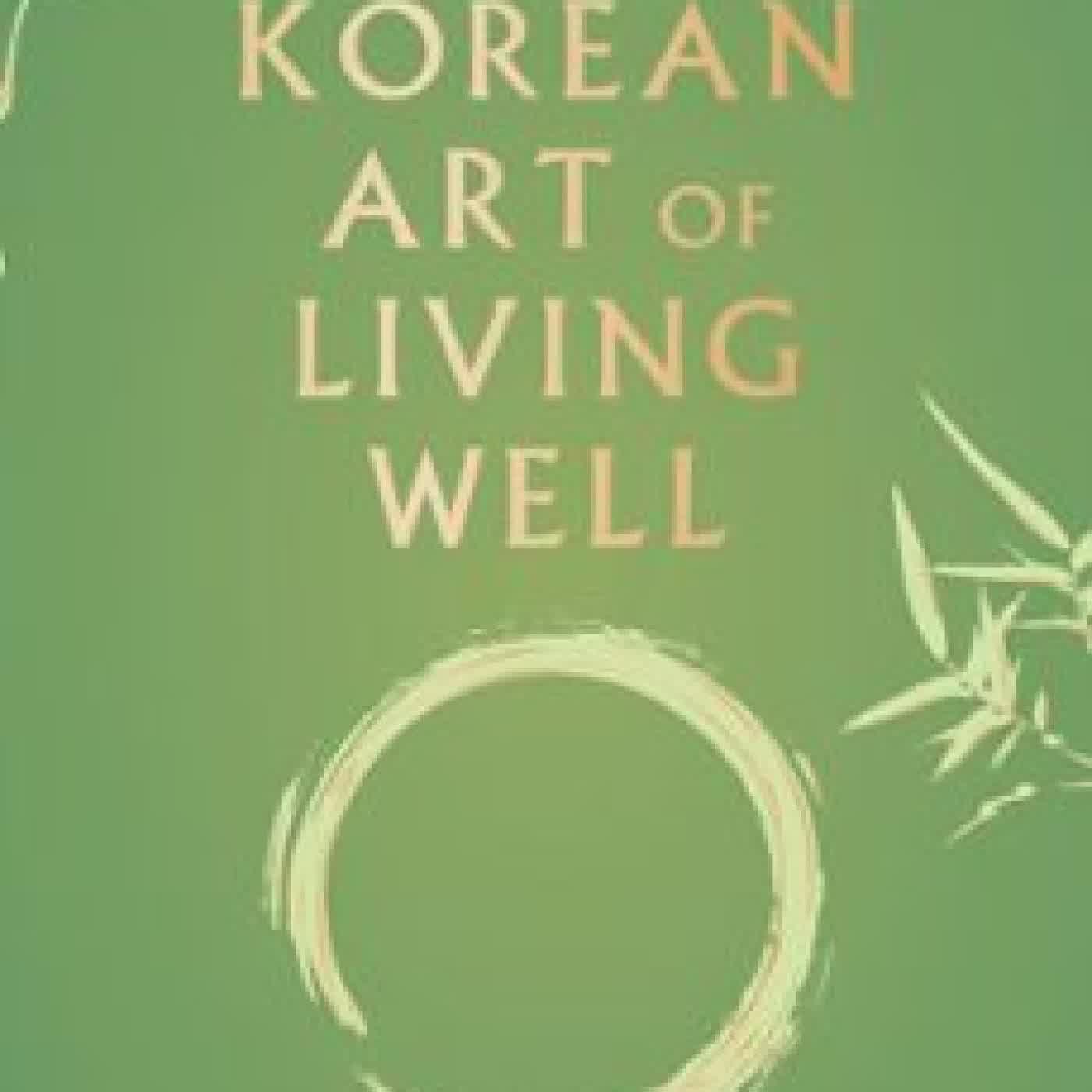 THE KOREAN ART OF LIVING WELL DR JENELLE KIM