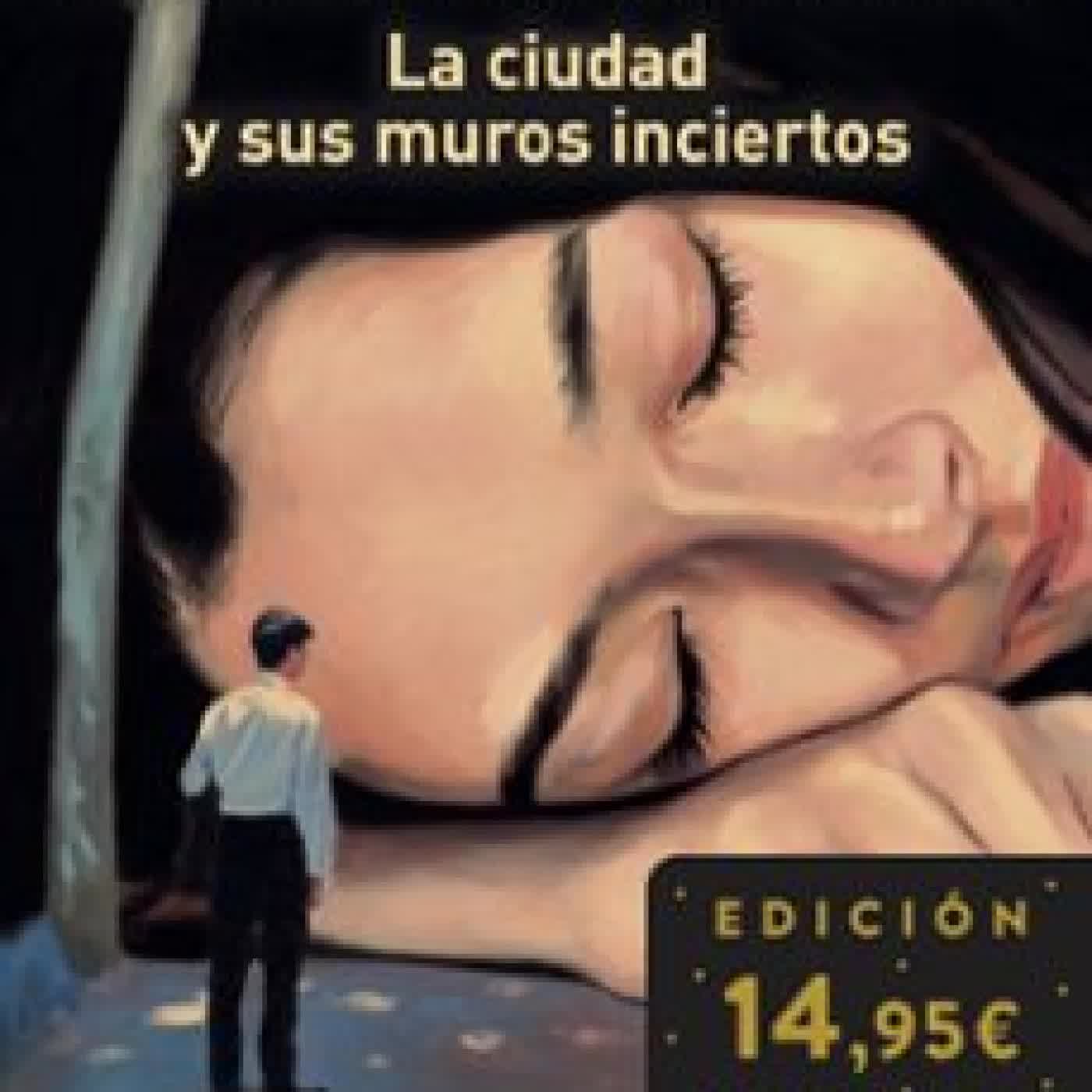LA CIUDAD Y SUS MUROS INCIERTOS Haruki Murakami