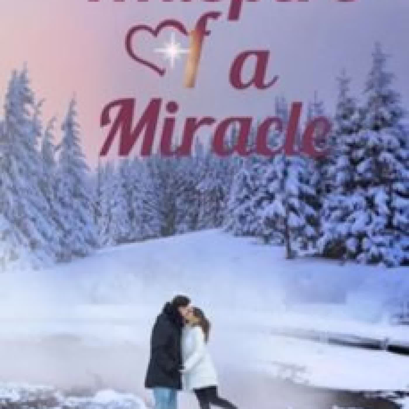 WHISPERS OF A MIRACLE: A SMALL-TOWN MYSTICAL ROMANCE SOPHIE BARTOW