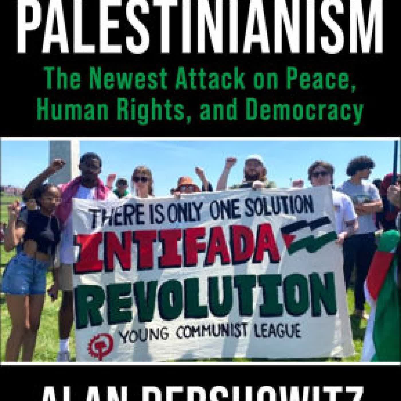 Palestinianism: The Newest Attack on Peace, Human Rights, and Democracy by Alan Dershowitz on Iphone New Format