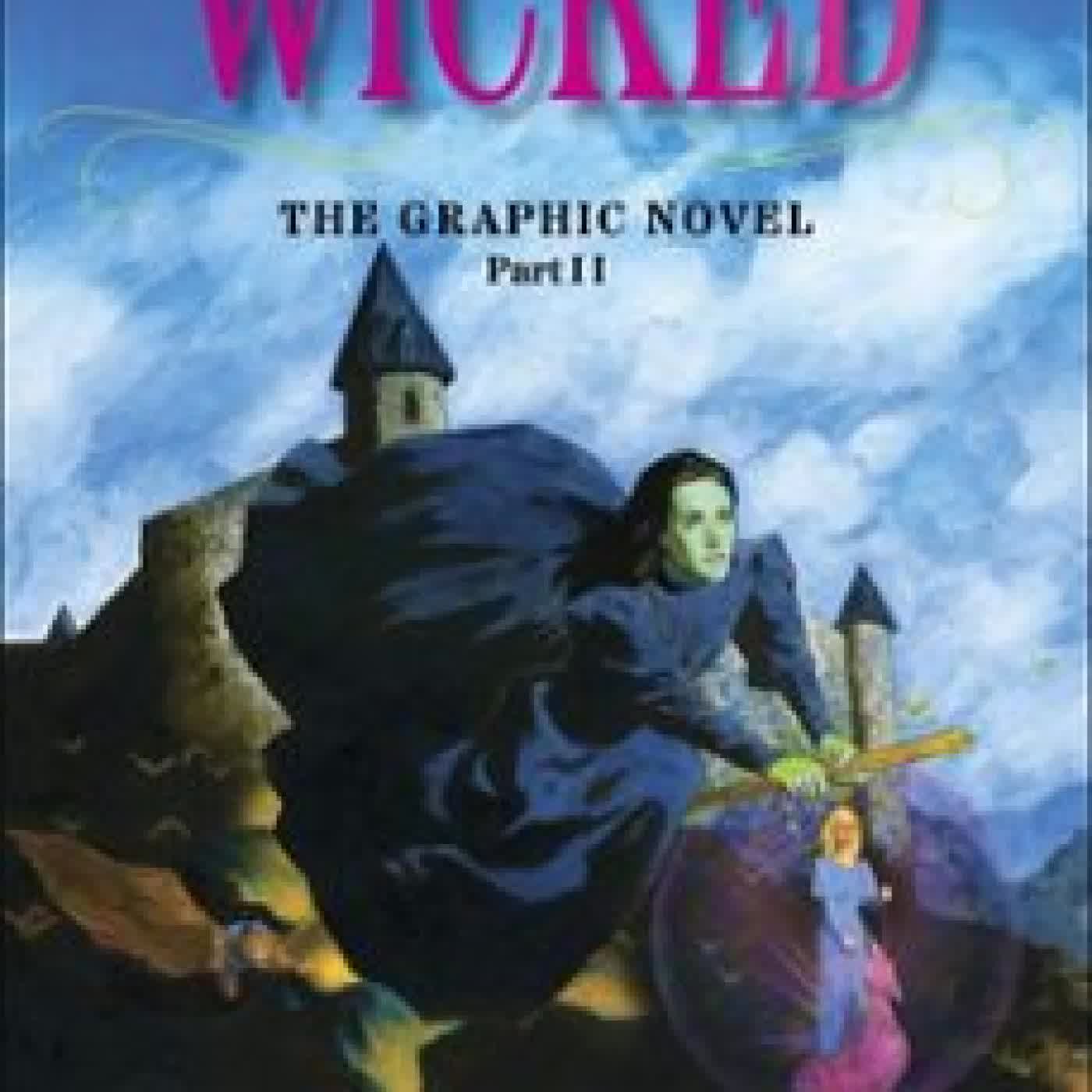 WICKED: THE GRAPHIC NOVEL PART II Gregory Maguire, SCOTT HAMPTON
