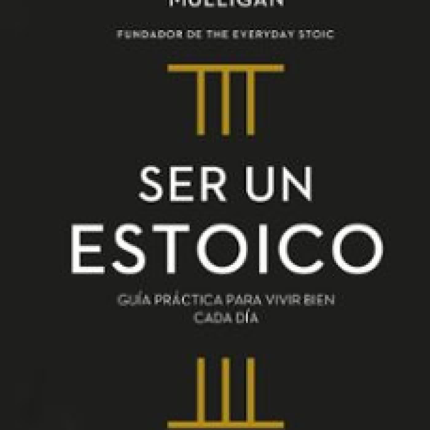 SER UN ESTOICO WILLIAM MULLIGAN