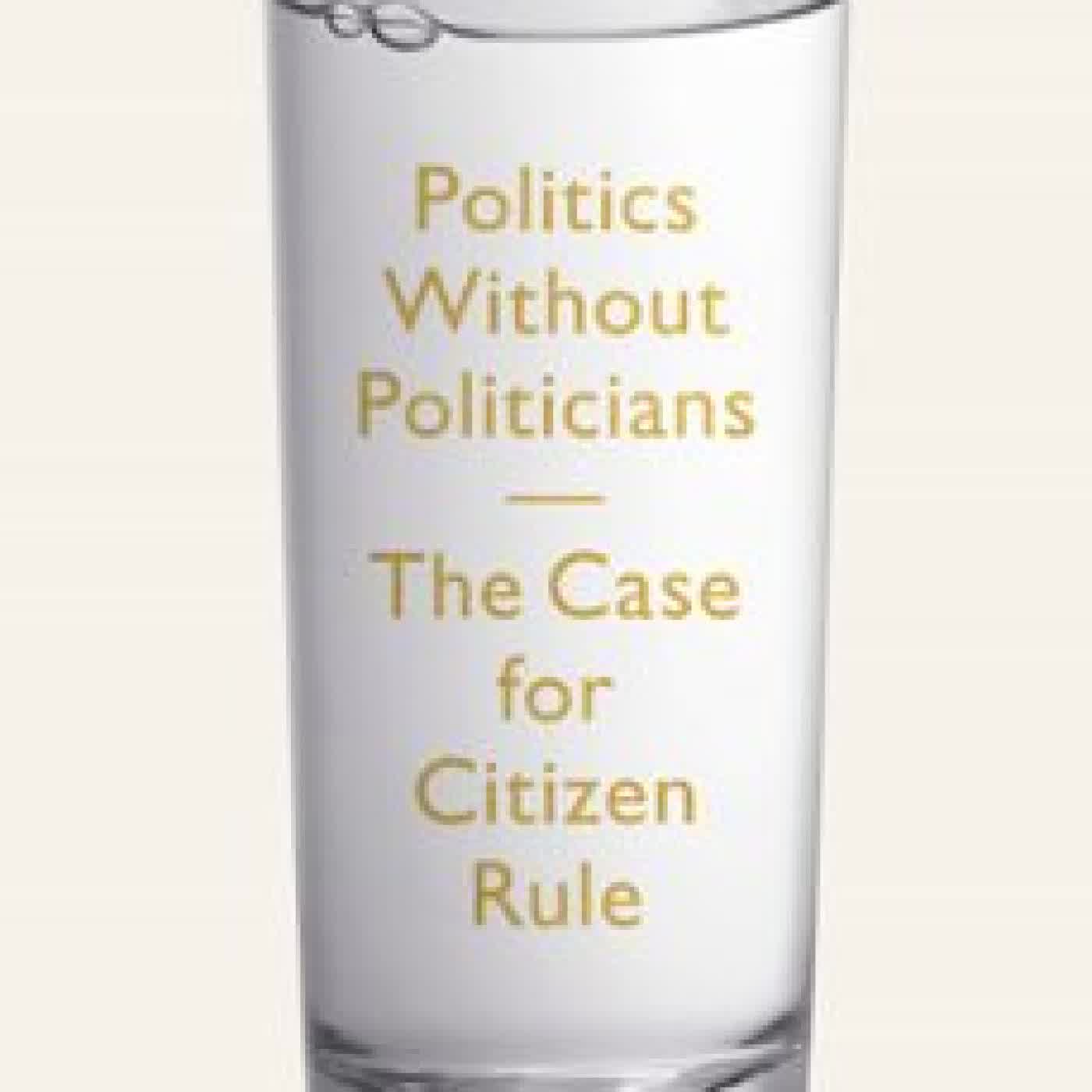 POLITICS WITHOUT POLITICIANS HÉLÈNE LANDEMORE