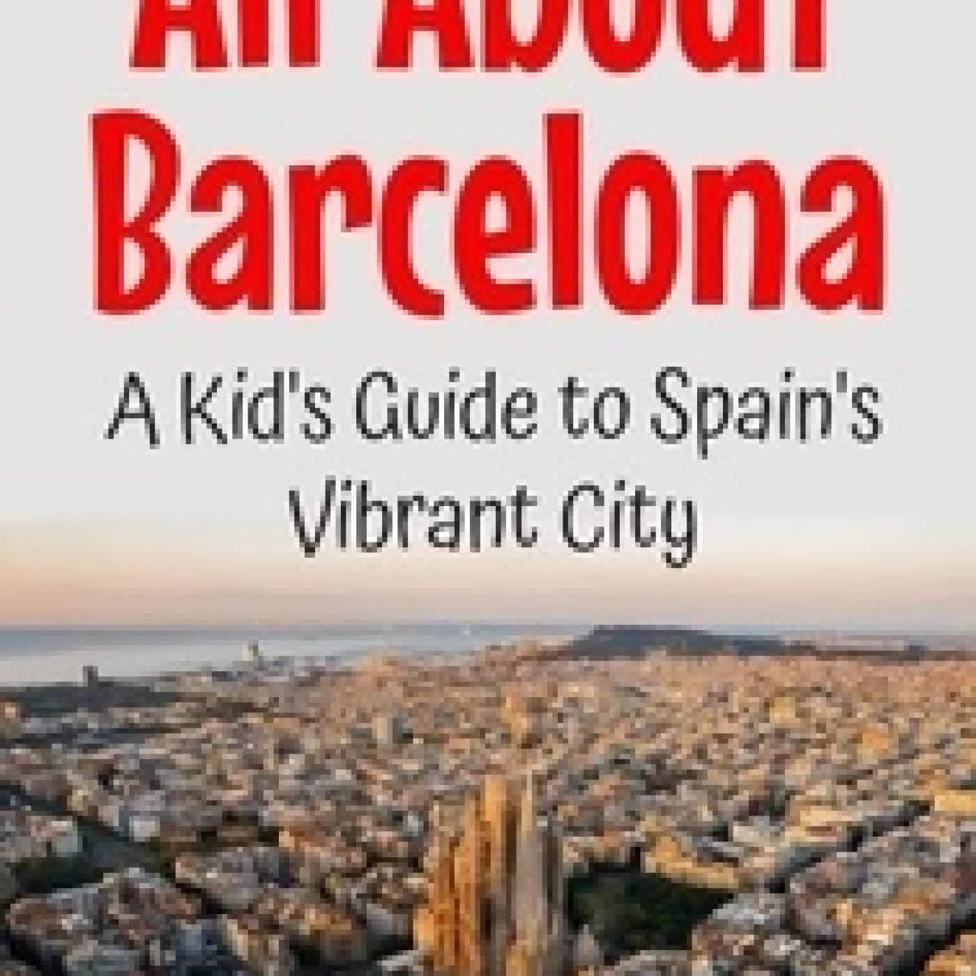 Télécharger Pdf All About Barcelona: A Kid's Guide to Spain's Vibrant City - Educational Books For Kids, #15
