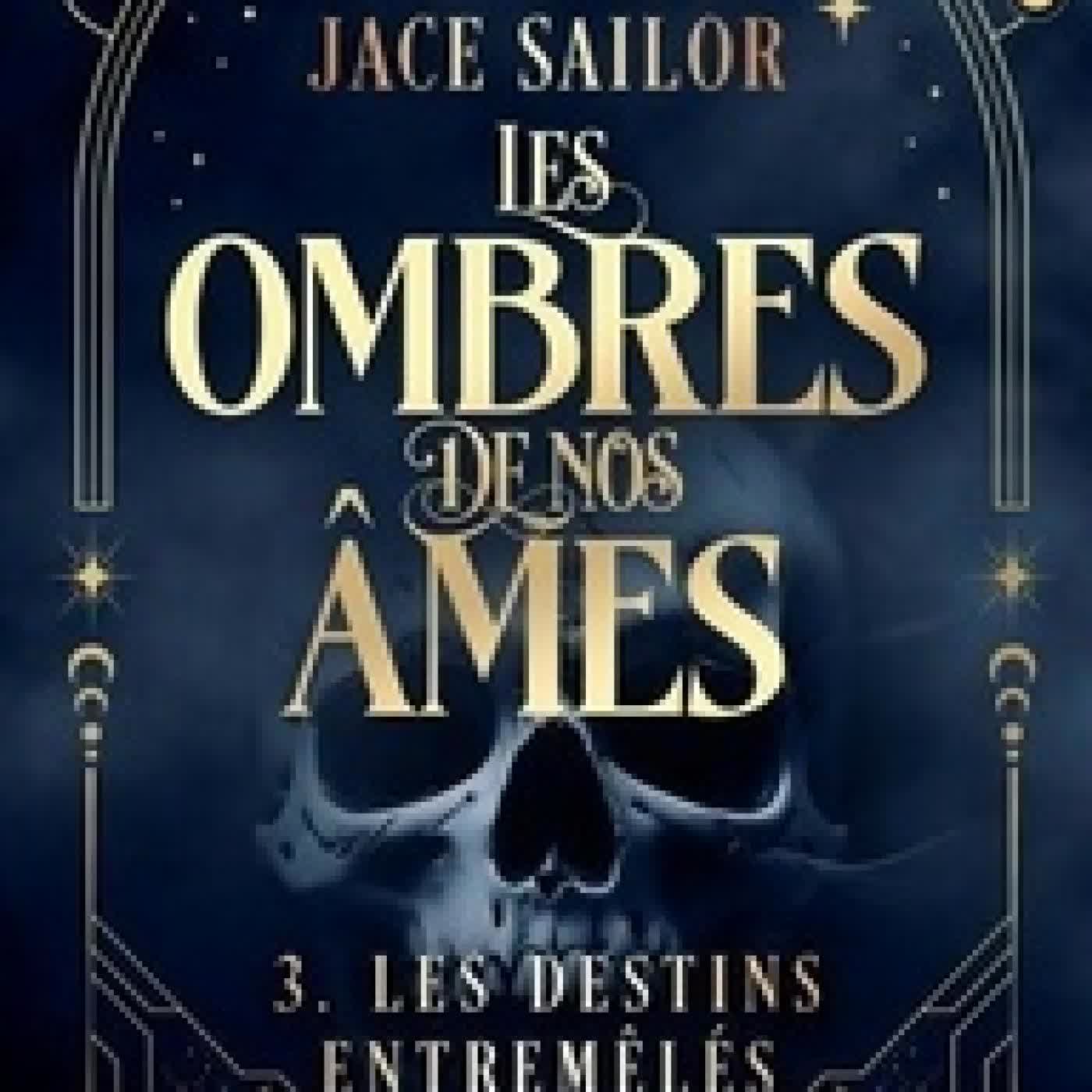 Télécharger Pdf Les Ombres de nos Âmes - Les Destins entremêlés (Tome 3) - La conclusion de la série