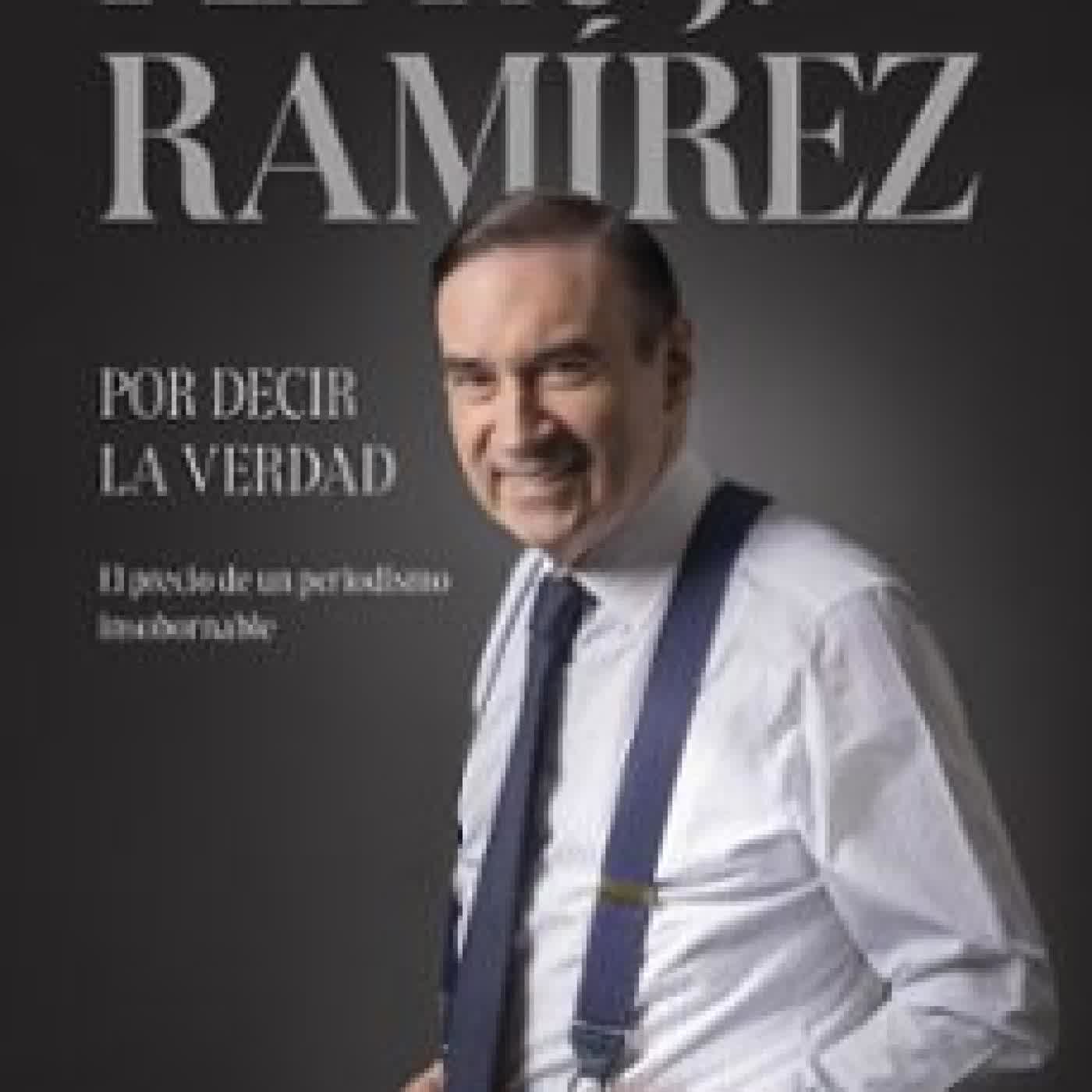 POR DECIR LA VERDAD Pedro J. Ramírez