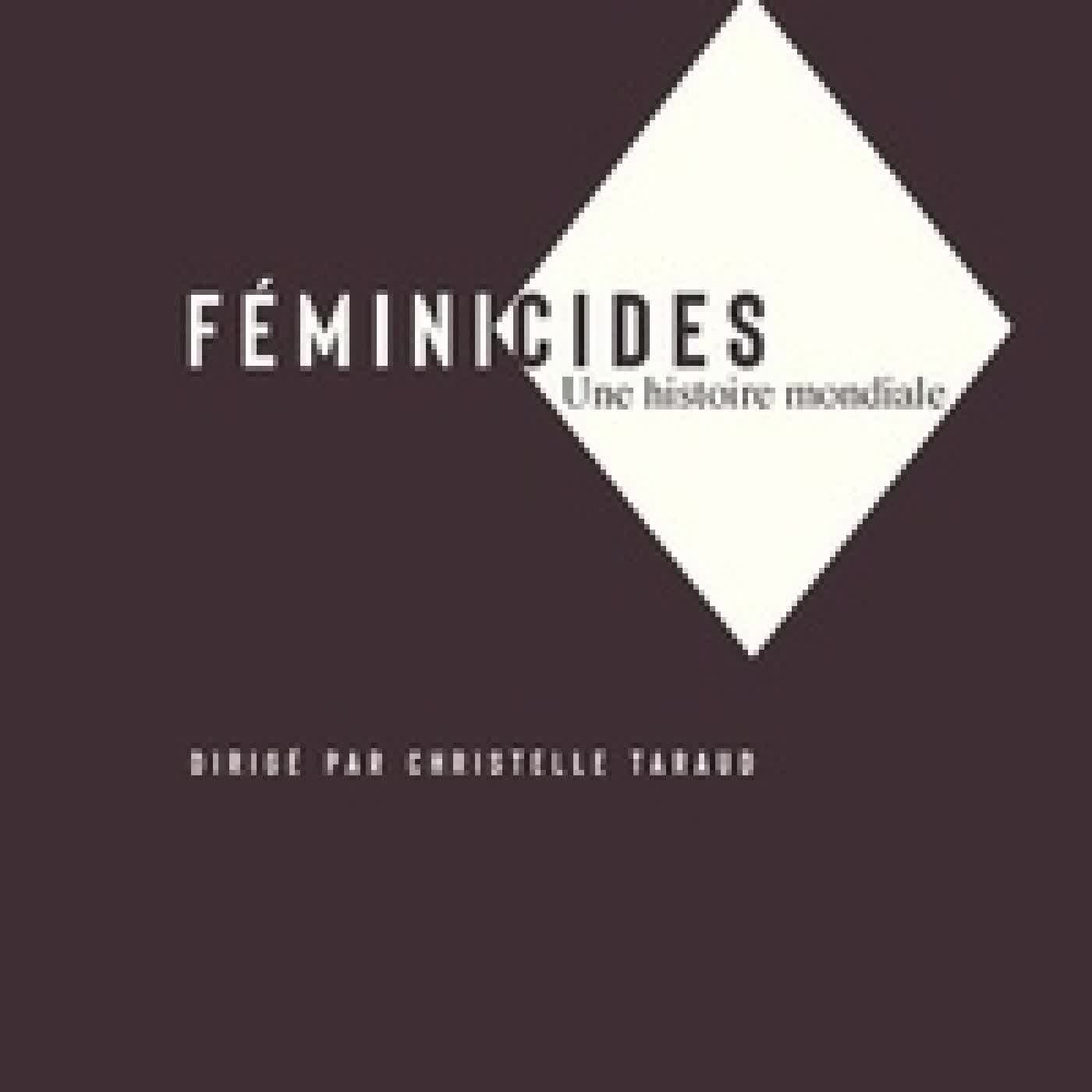 Lire en ligne : Féminicides - Une histoire mondiale