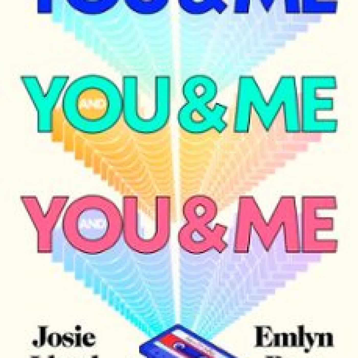 YOU & ME AND YOU & ME AND YOU & ME JOSIE LLOYD, EMLYN REES