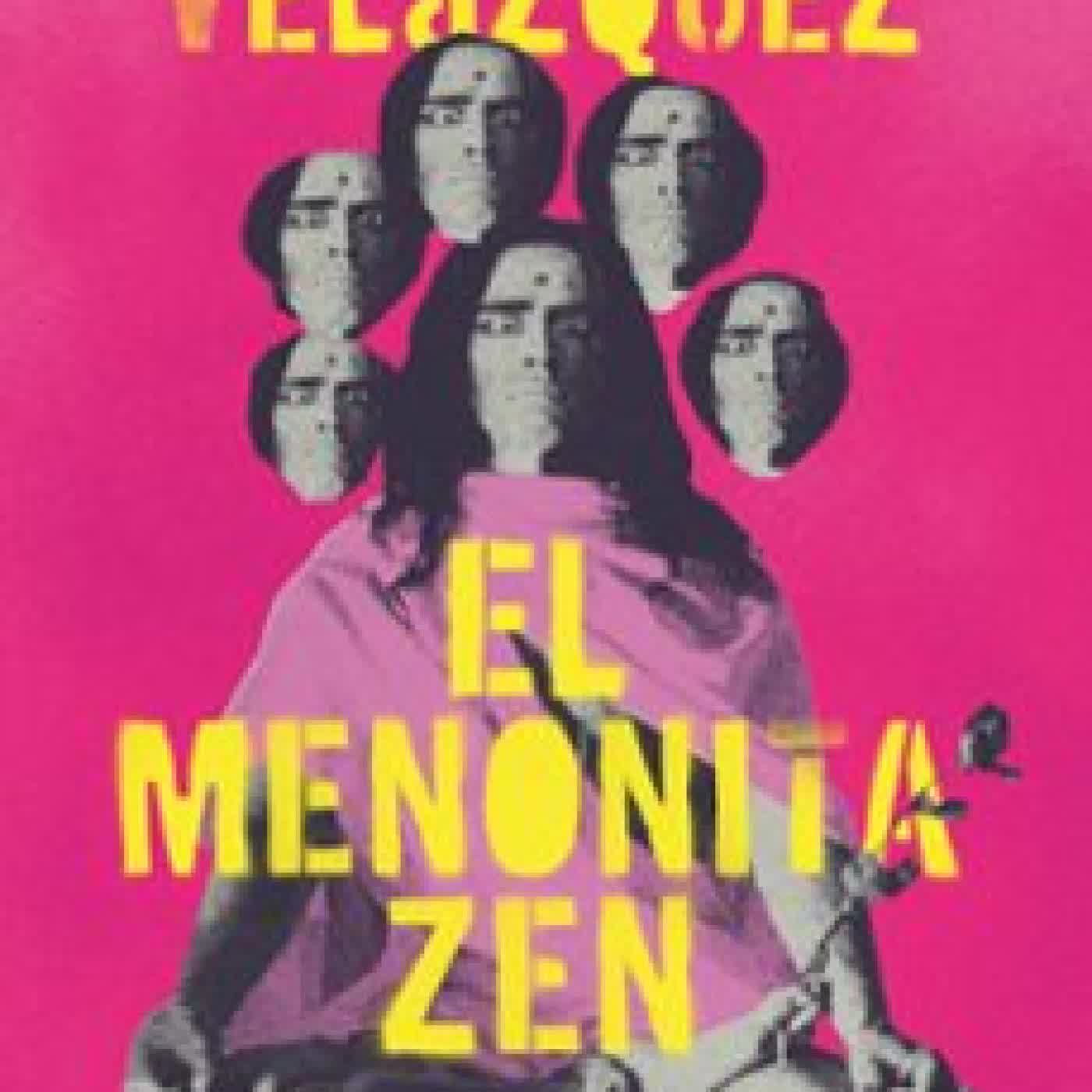 EL MENONITA ZEN CARLOS VELÁZQUEZ