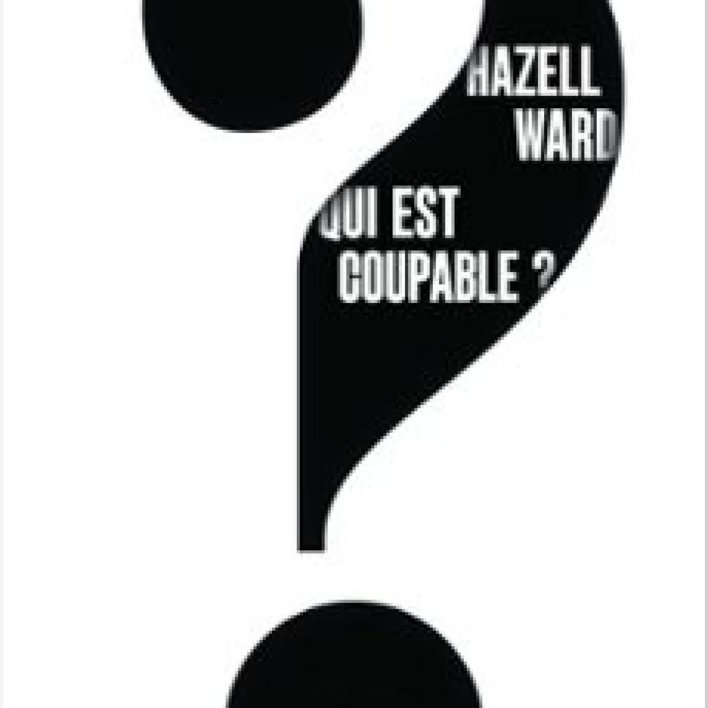 QUI EST COUPABLE ? HAZELL WARD