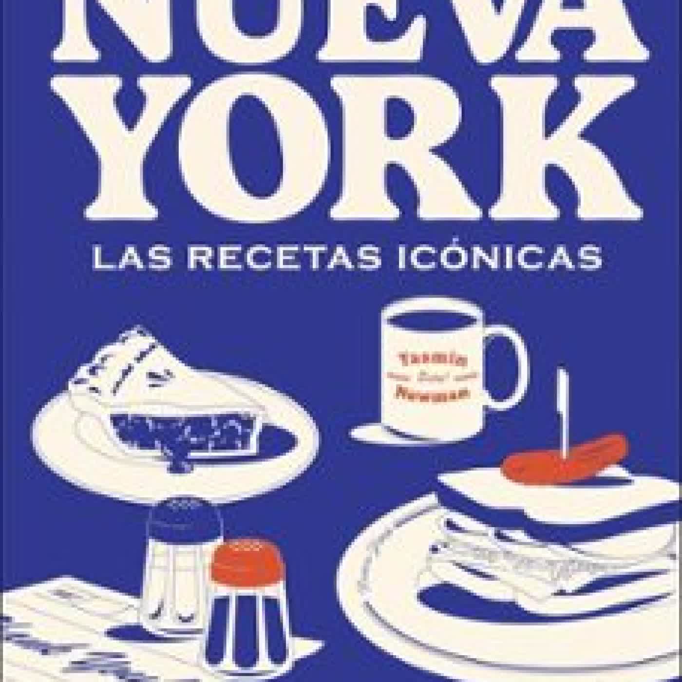 NUEVA YORK. LAS RECETAS ICÓNICAS YASMIN NEWMAN