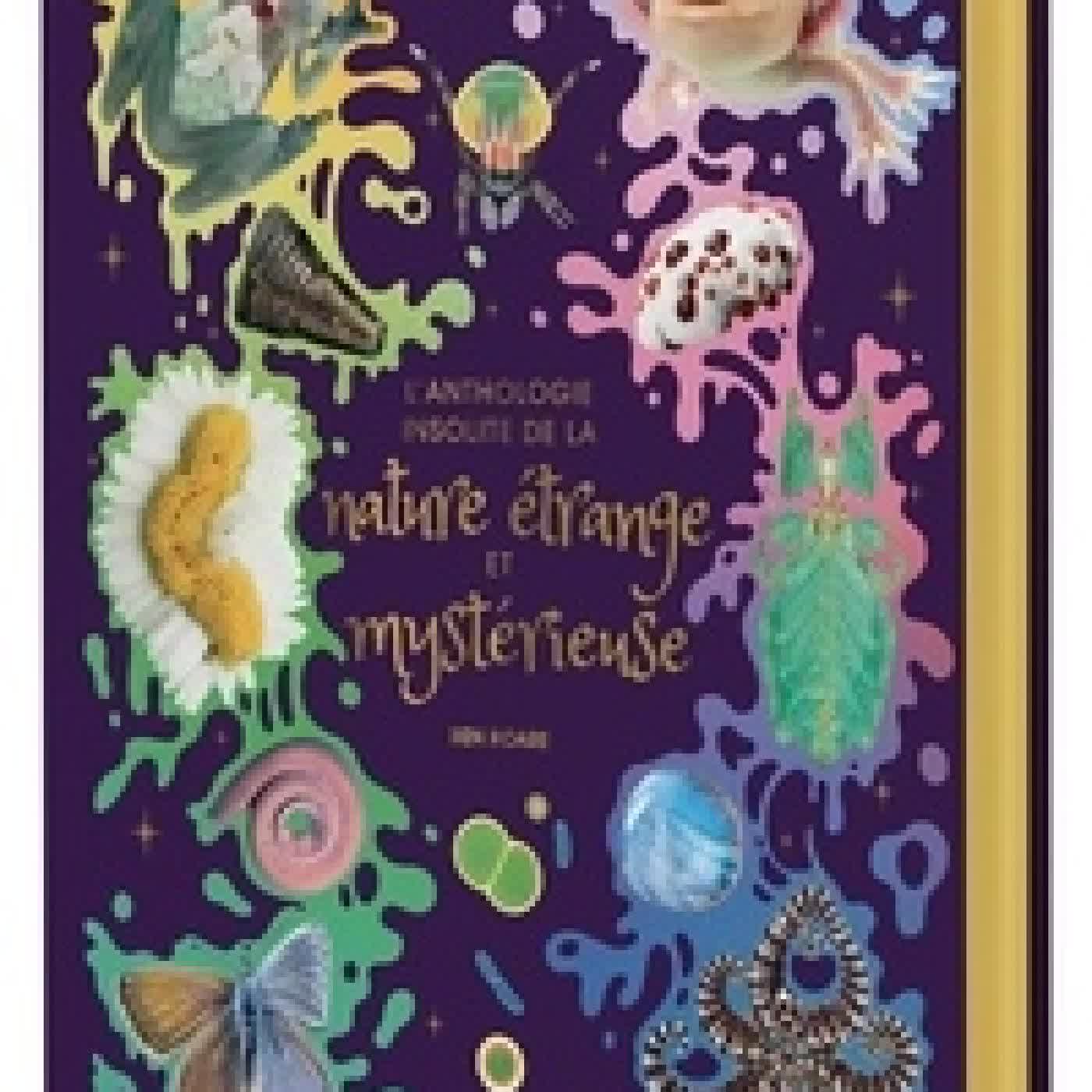 Télécharger Pdf L'anthologie insolite de la nature étrange et mystérieuse