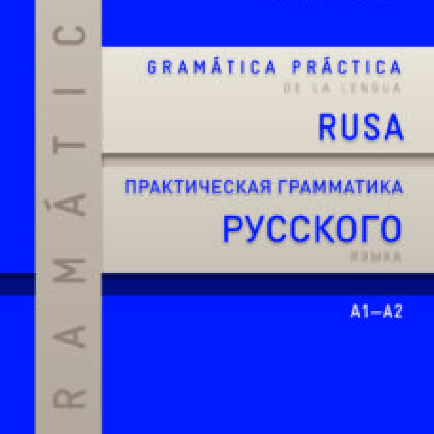 GRAMATICA PRACTICA DE LA LENGUA RUSA A1-A2 VIOLETA NOGUEIRA, MARINA GORBATKINA