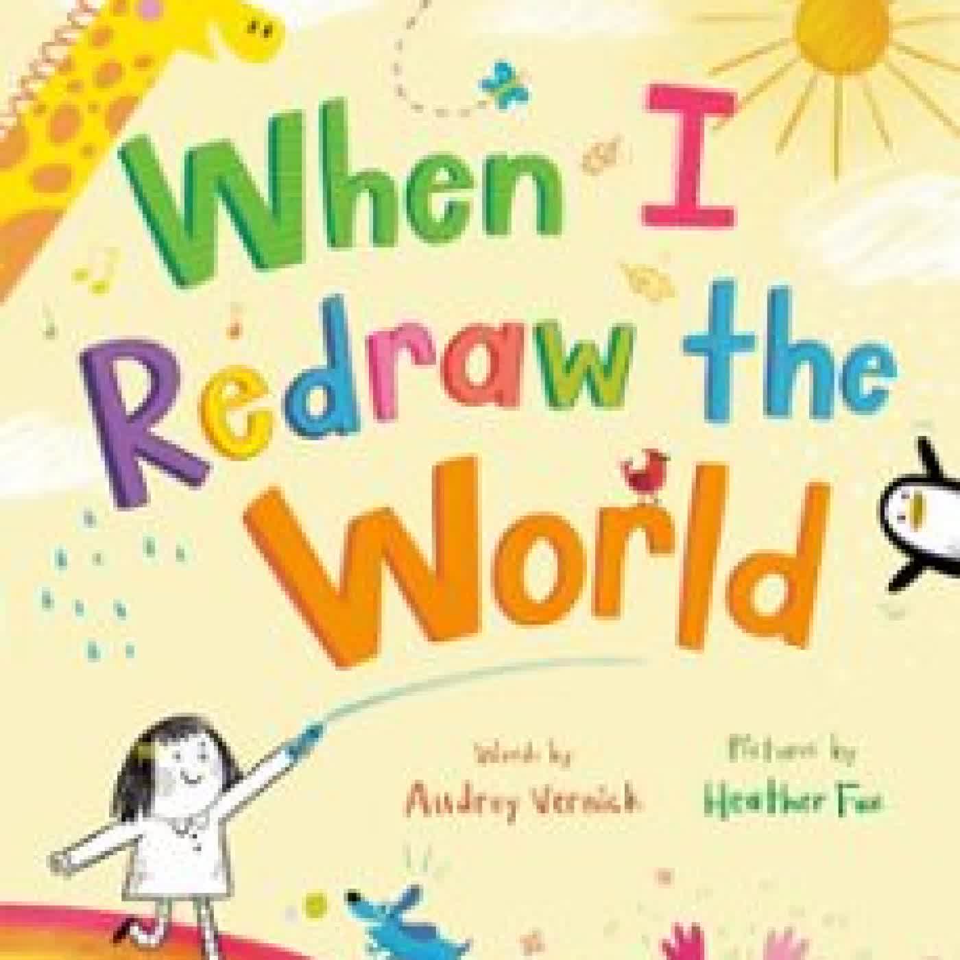 WHEN I REDRAW THE WORLD AUDREY VERNICK