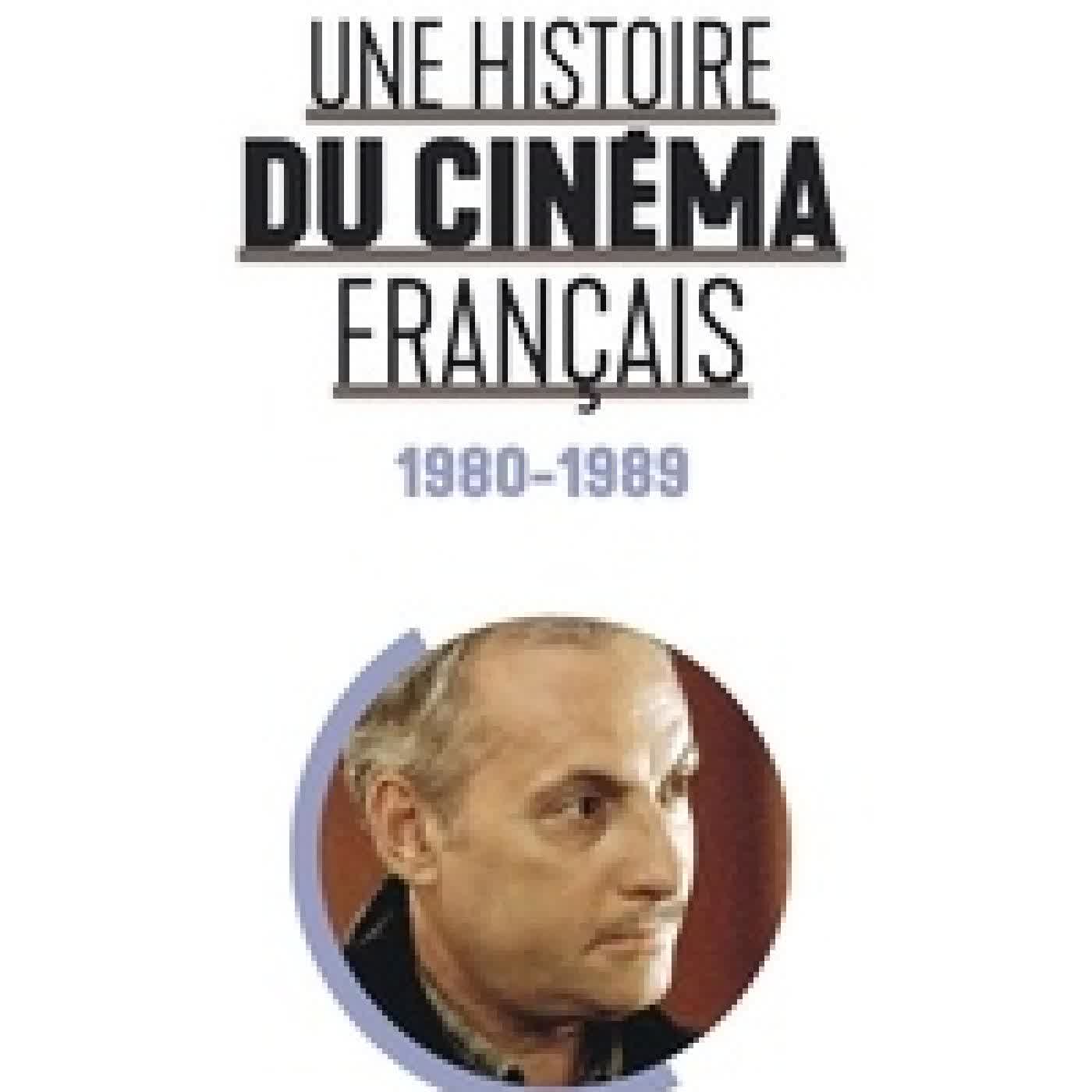{téléchargement} Une histoire du cinéma français - Tome 6, 1980-1989