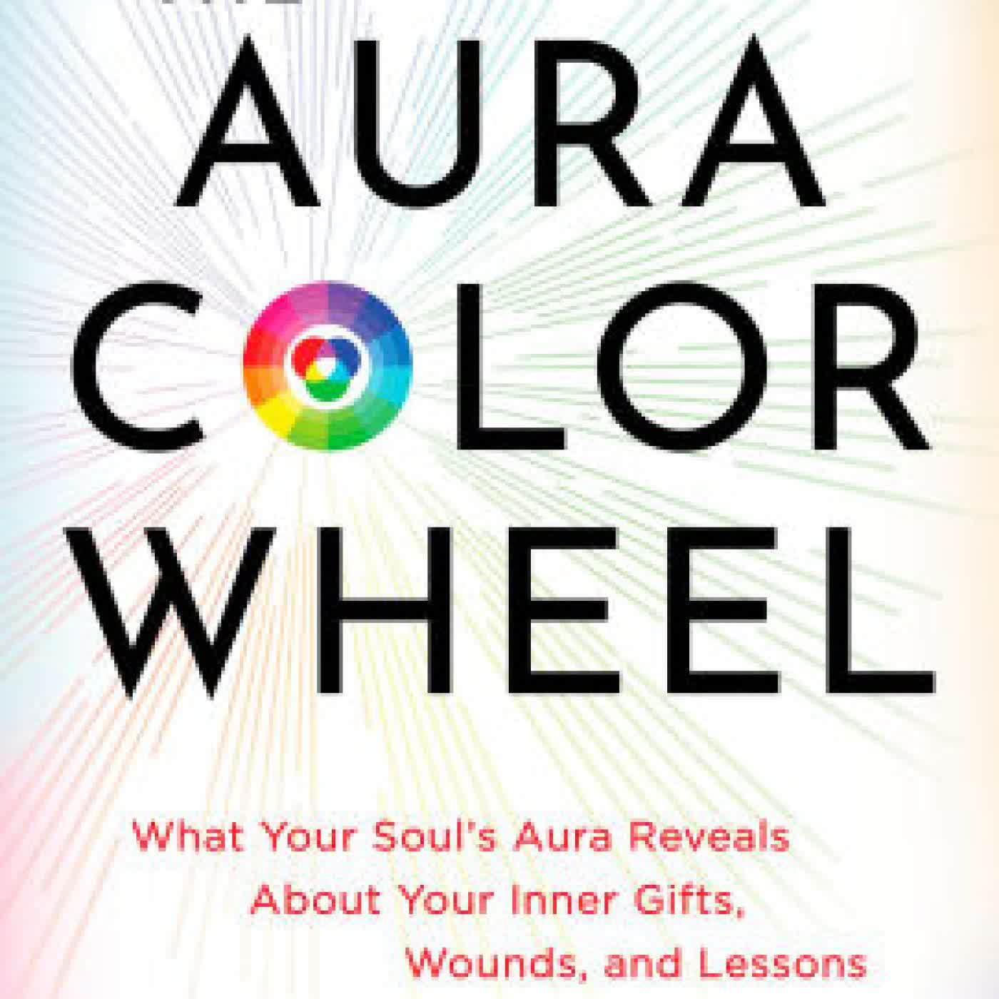 The Aura Color Wheel: What Your Souls Aura Reveals About Your Inner Gifts, Wounds, and Lessons by Helen Ye Plehn on Iphone New Format