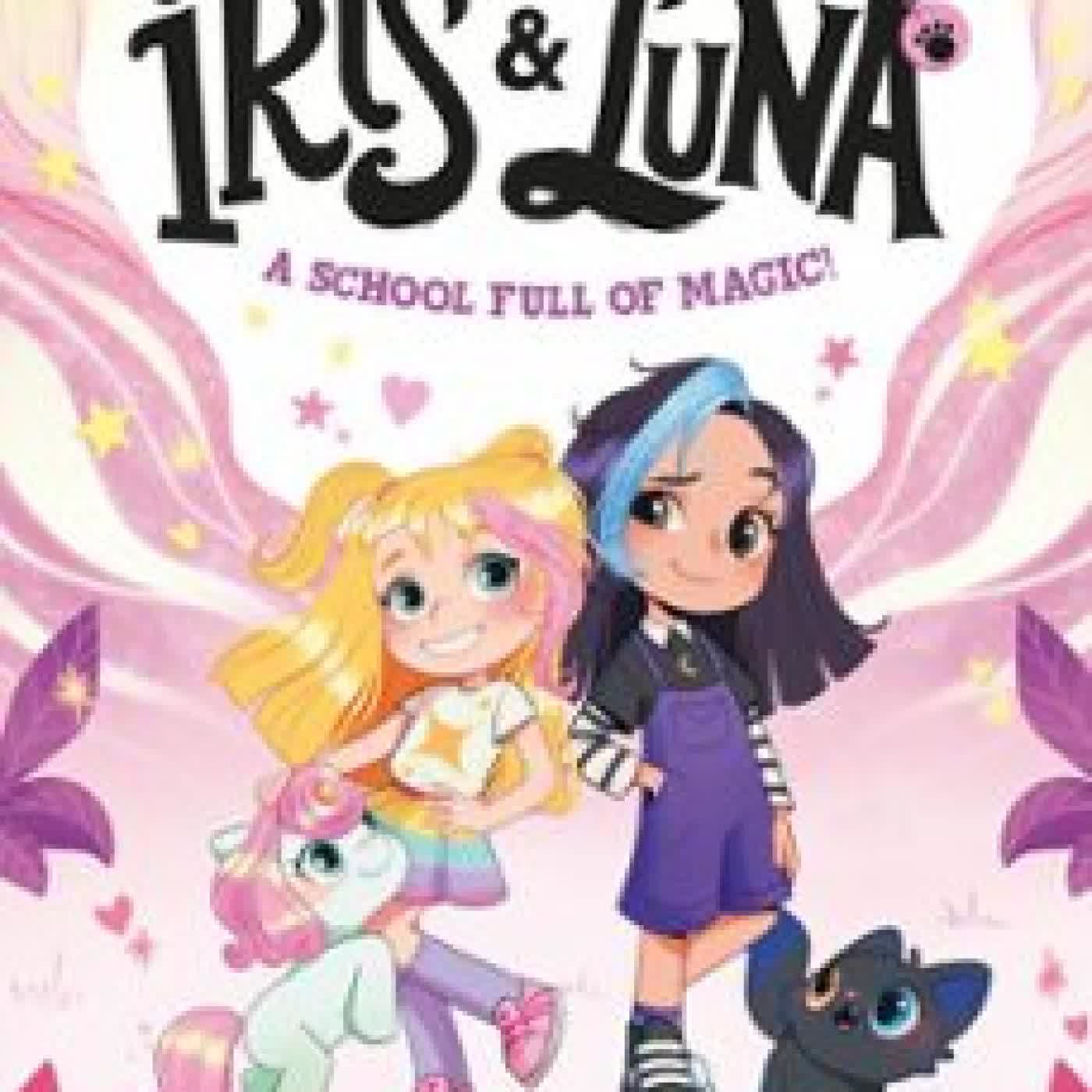 IRIS AND LUNA: A SCHOOL FULL OF MAGIC! Aurora Quirón